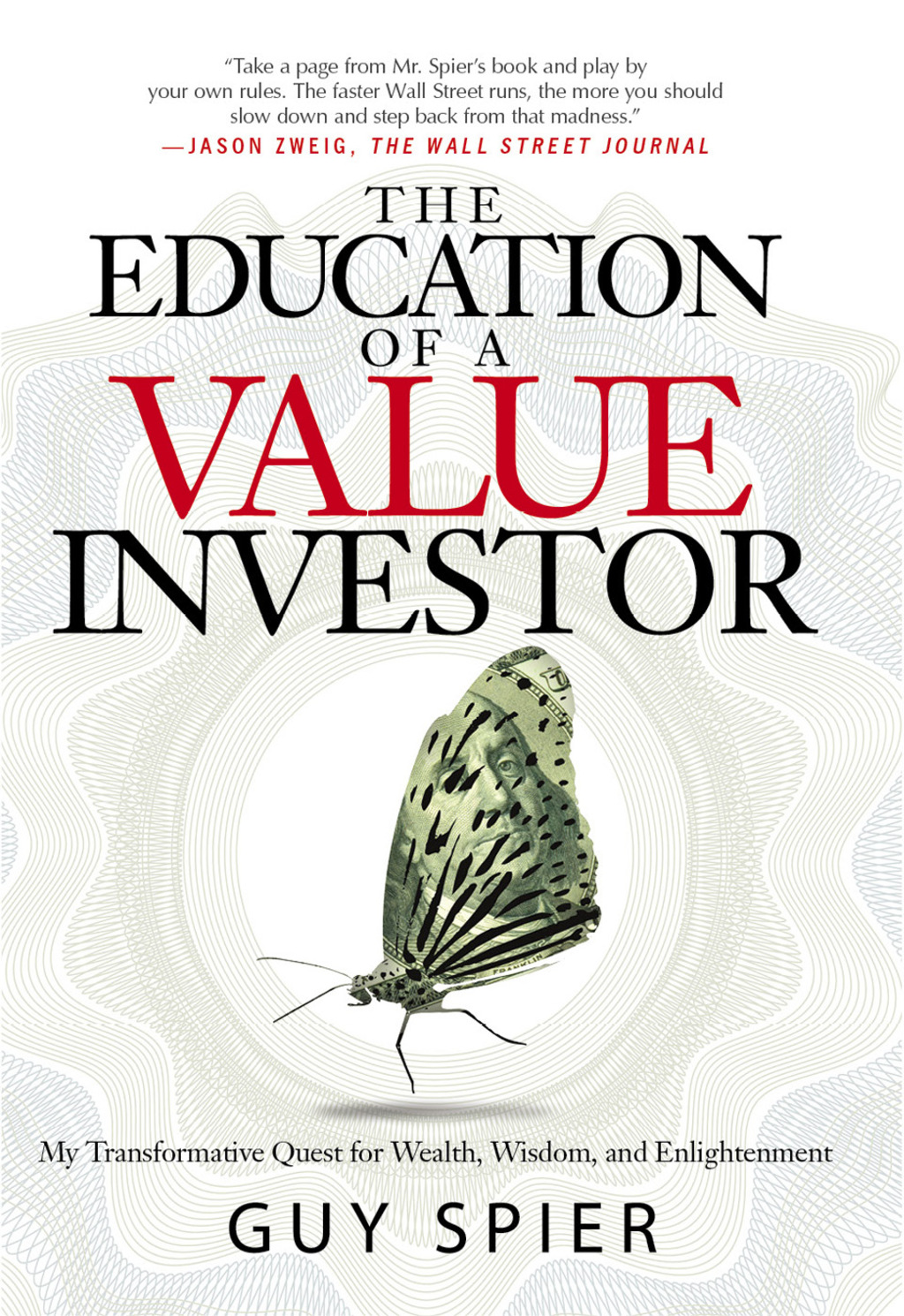 The Education of a Value Investor My Transformative Quest for Wealth, Wisdom, and Enlightenment - (PDF/EPUB Version)