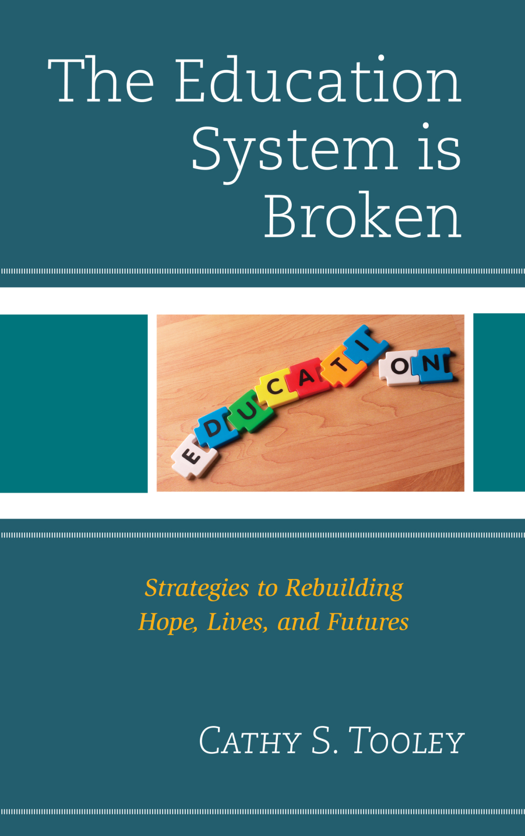 The Education System is Broken Strategies to Rebuilding Hope, Lives, and Futures - (PDF/EPUB Version)