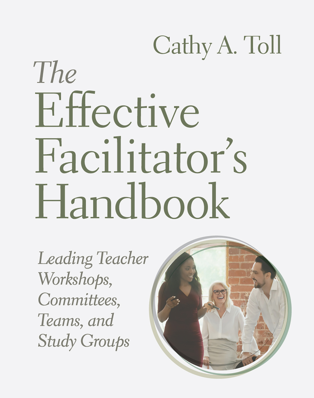 The Effective Facilitator's Handbook Leading Teacher Workshops, Committees, Teams, and Study Groups - (PDF/EPUB Version)