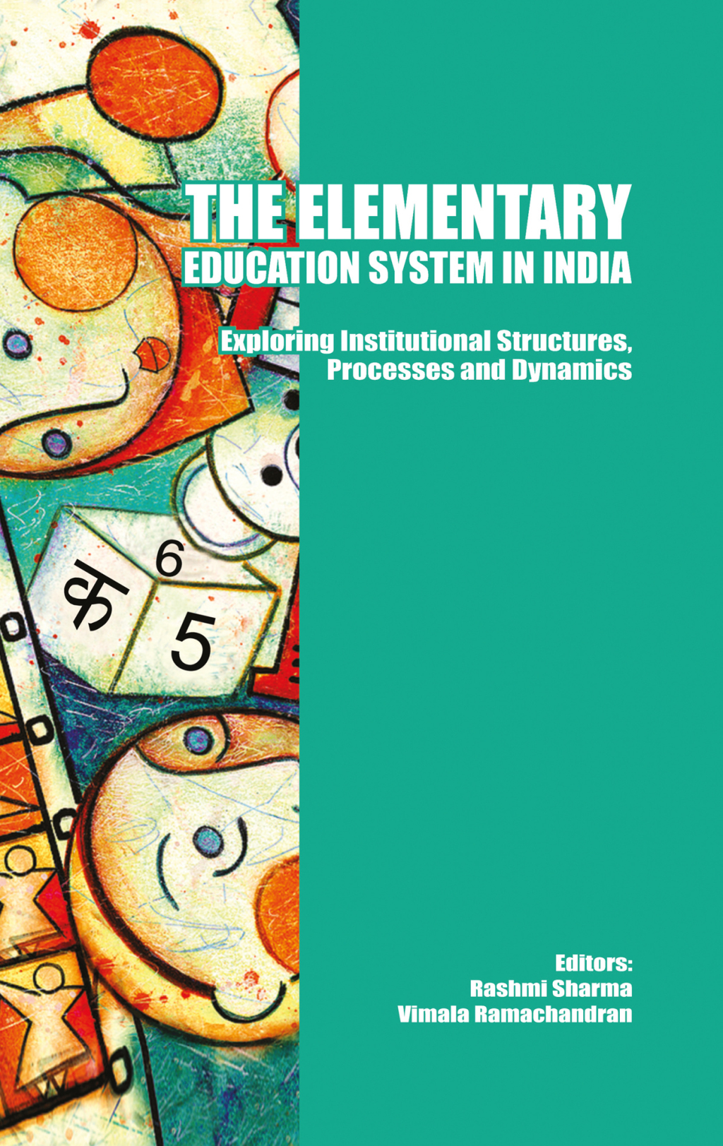 The Elementary Education System in India Exploring Institutional ...