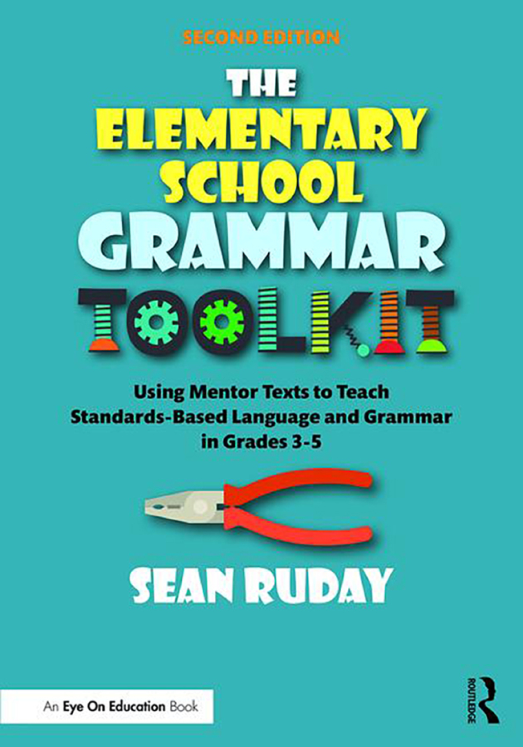 The Elementary School Grammar Toolkit Using Mentor Texts to Teach Standards-Based Language and Grammar in Grades 3â€“5 2nd Edition - (PDF/EPUB Version)