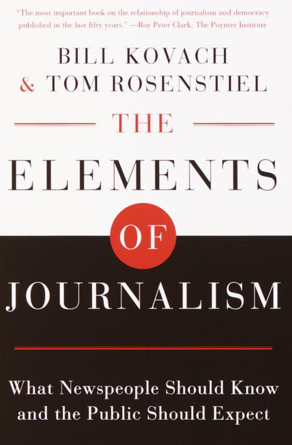 The Elements of Journalism What Newspeople Should Know and the Public Should Expect - (PDF/EPUB Version)