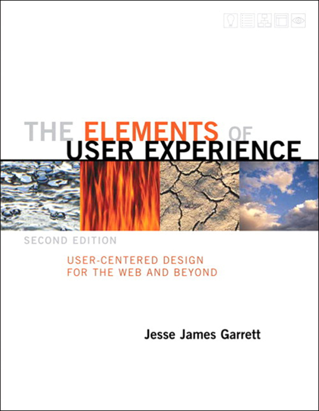 The Elements of User Experience User-Centered Design for the Web and ...