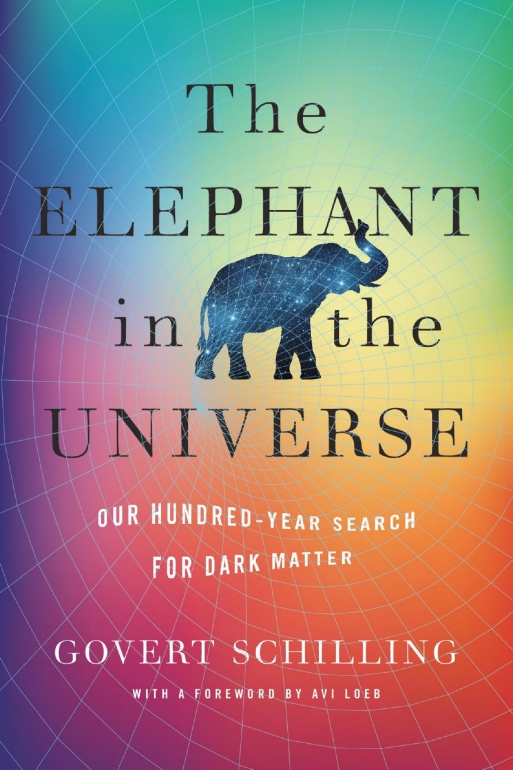The Elephant in the Universe Our Hundred-Year Search for Dark Matter - (PDF/EPUB Version)
