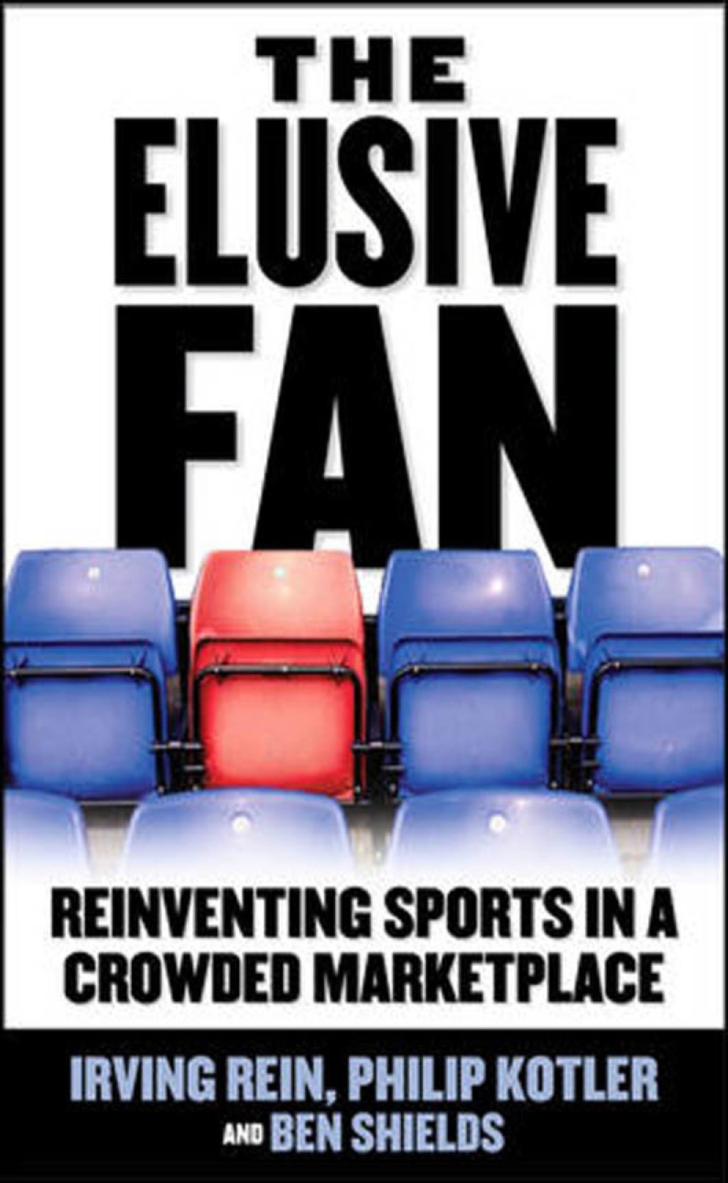 The Elusive Fan: Reinventing Sports in a Crowded Marketplace 1st Edition - (PDF/EPUB Version)