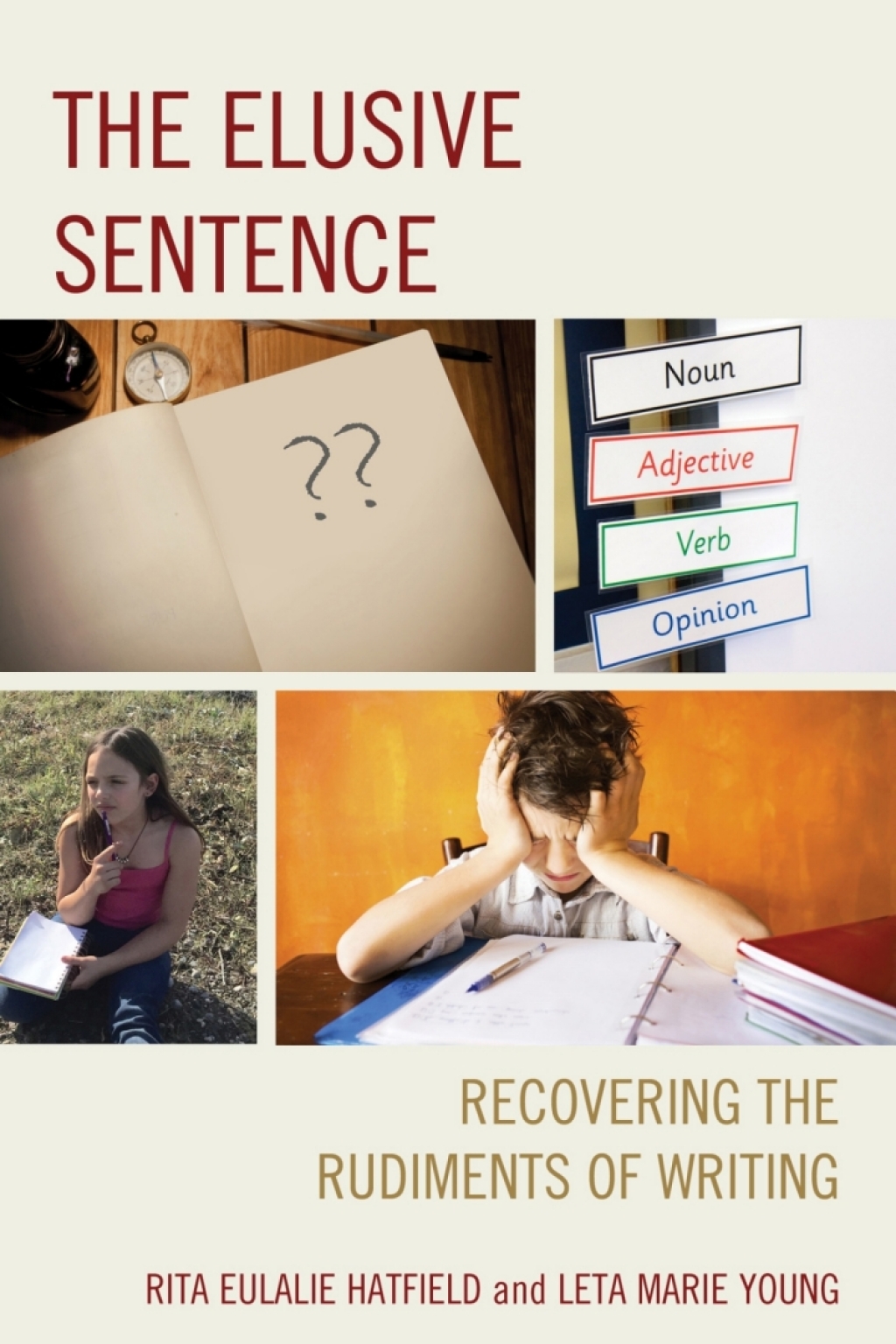 The Elusive Sentence Recovering the Rudiments of Writing - (PDF/EPUB Version)