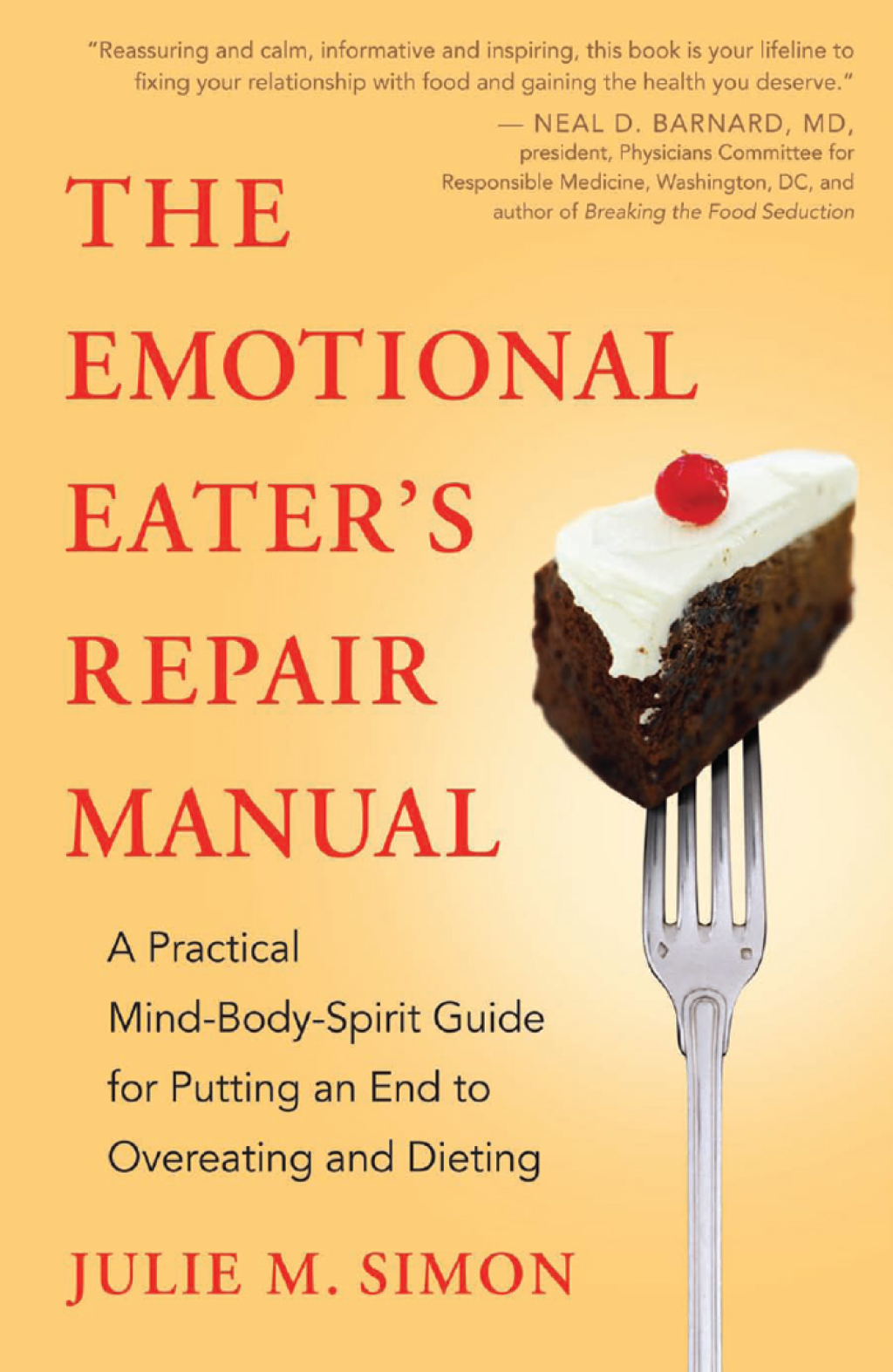 The Emotional Eater's Repair Manual A Practical Mind-Body-Spirit Guide for Putting an End to Overeating and Dieting - (PDF/EPUB Version)