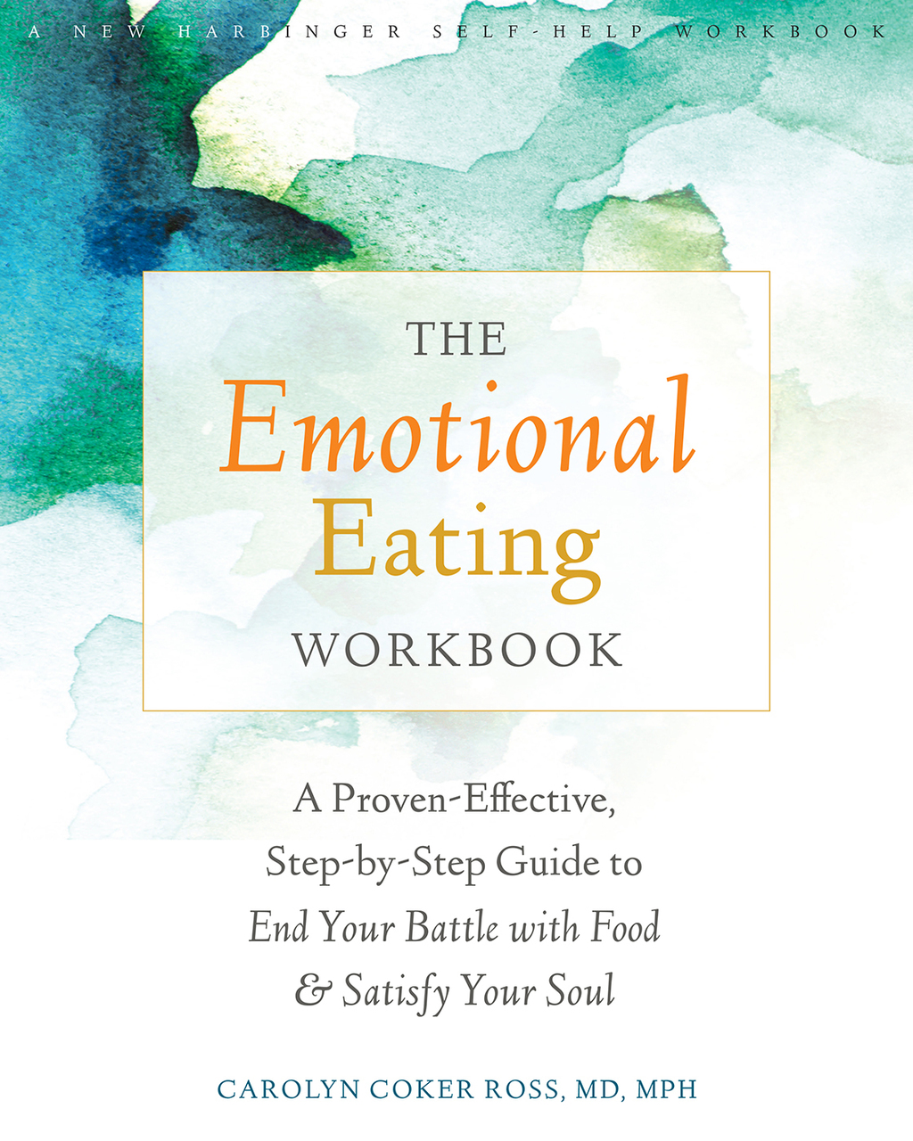 The Emotional Eating Workbook A Proven-Effective, Step-by-Step Guide to End Your Battle with Food and Satisfy Your Soul - (PDF/EPUB Version)