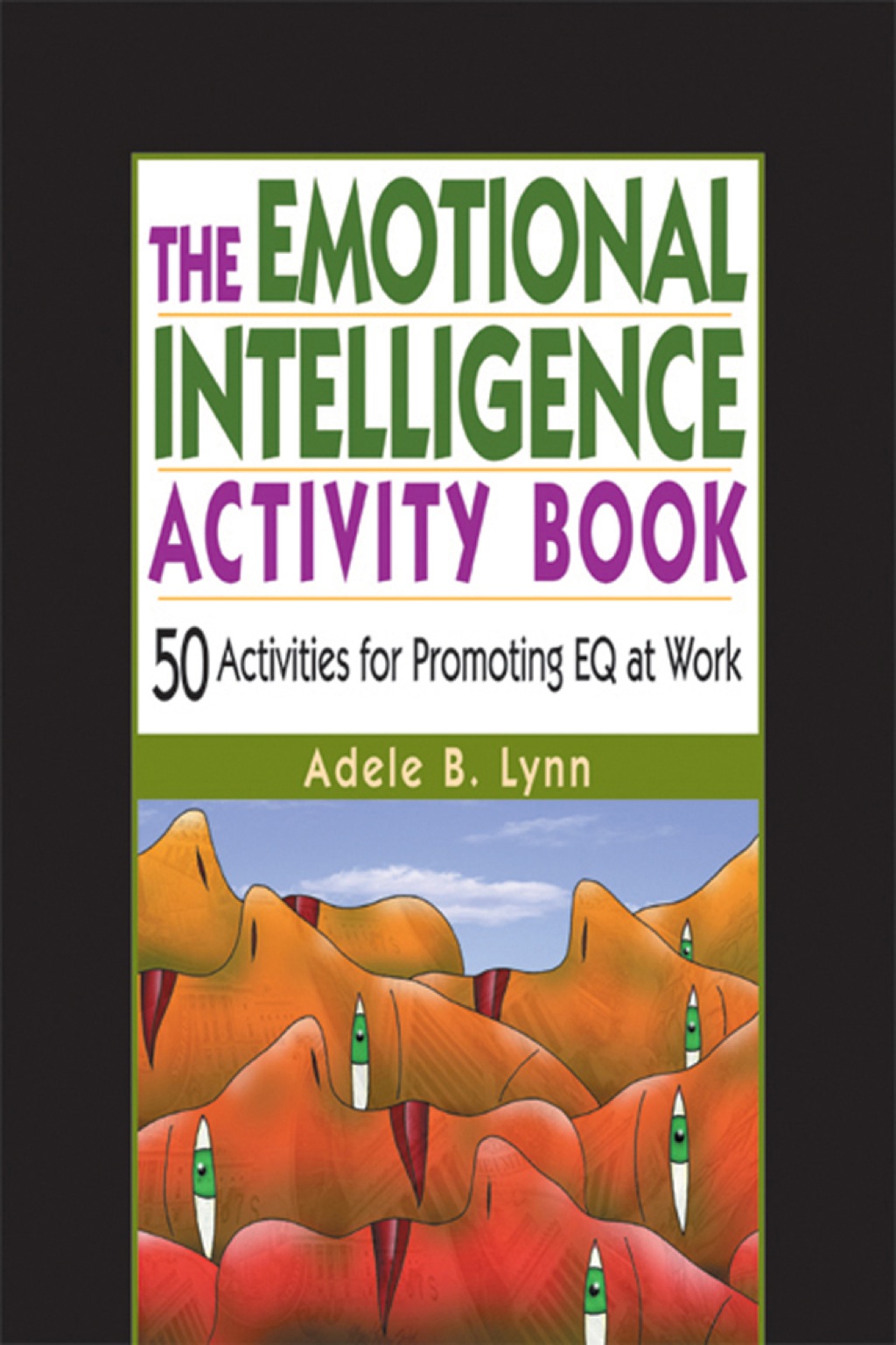 The Emotional Intelligence Activity Book 50 Activities for Promoting EQ at Work 1st Edition - (PDF/EPUB Version)