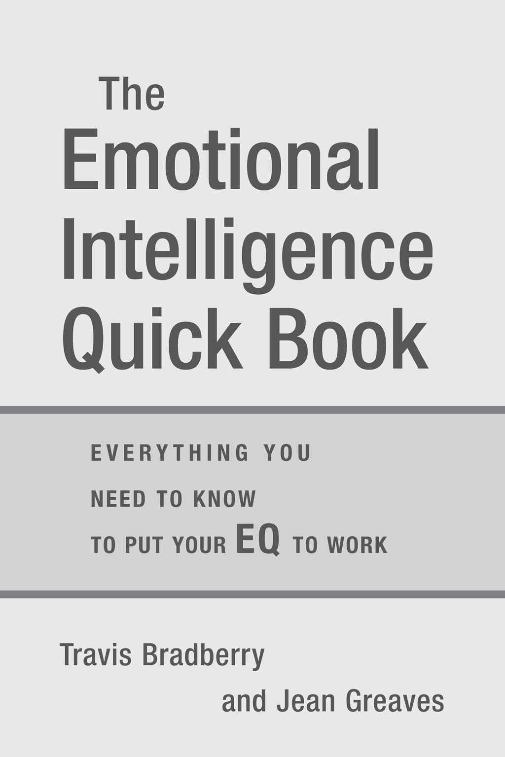The Emotional Intelligence Quick Book Everything You Need to Know to Put Your EQ to Work - (PDF/EPUB Version)