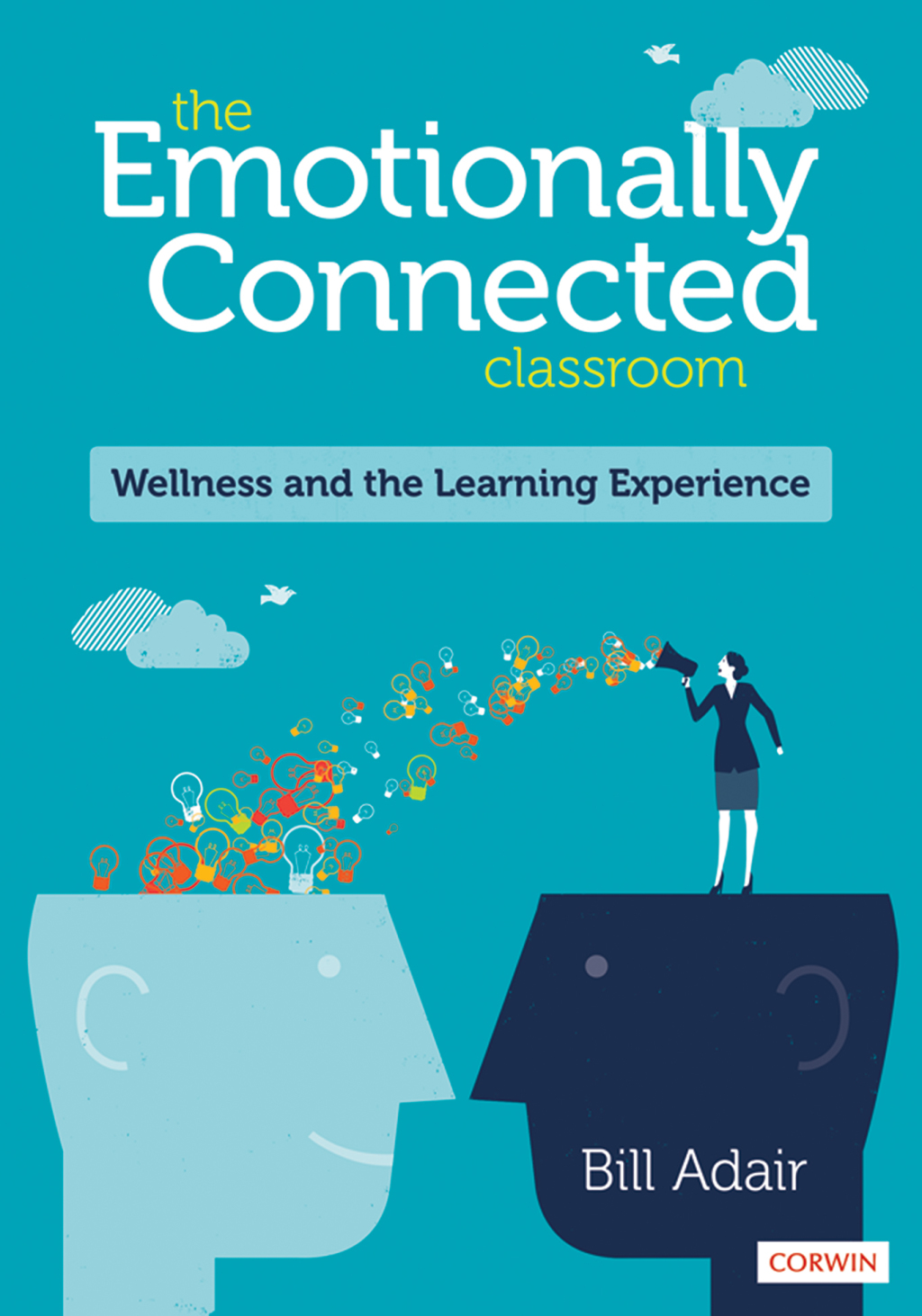 The Emotionally Connected Classroom Wellness and the Learning Experience 1st Edition - (PDF/EPUB Version)