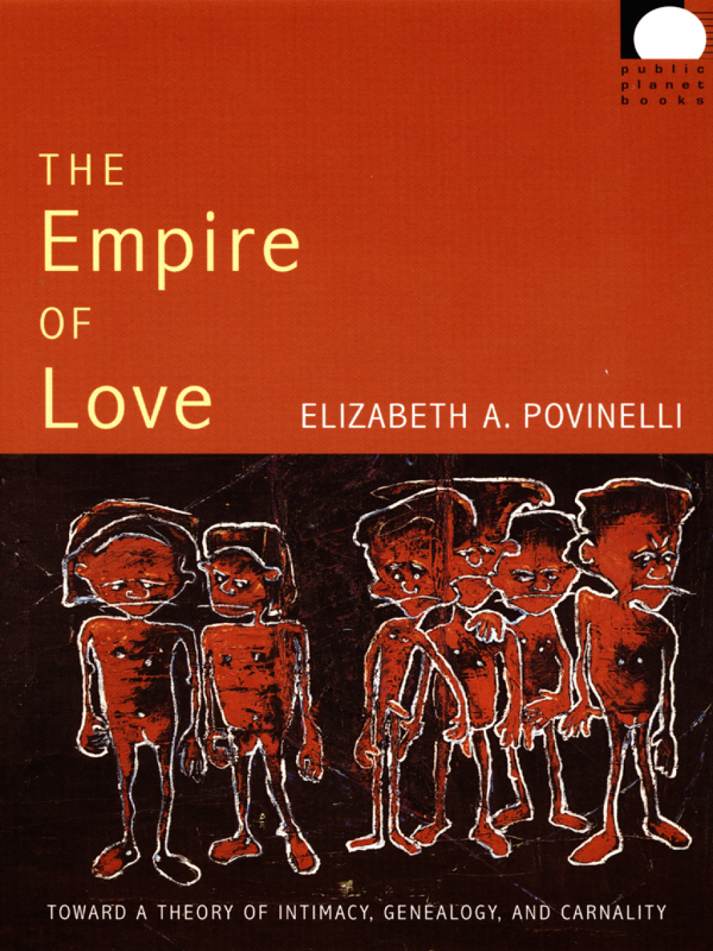 The Empire of Love Toward a Theory of Intimacy, Genealogy, and Carnality - (PDF/EPUB Version)