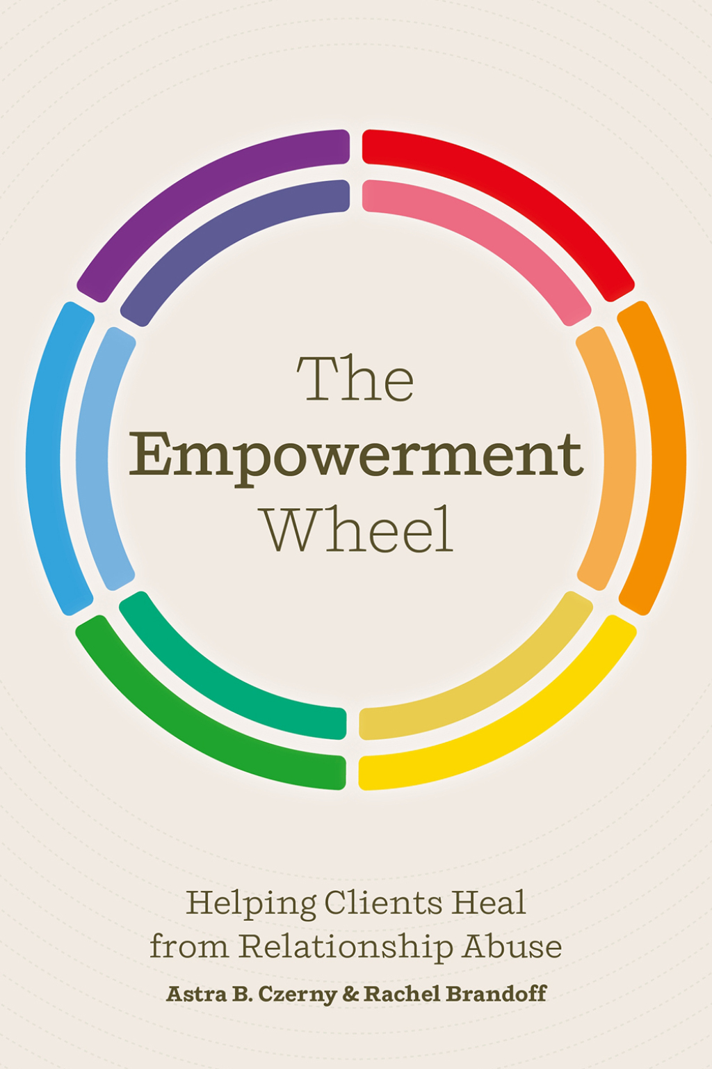 The Empowerment Wheel Helping Clients Heal from Relationship Abuse - (PDF/EPUB Version)