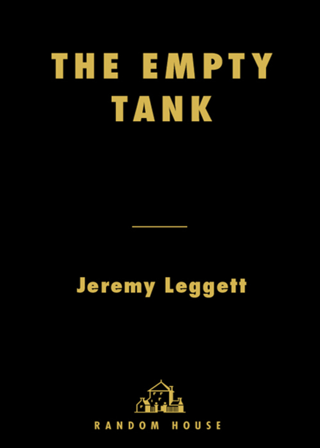 The Empty Tank Oil, Gas, Hot Air, and the Coming Global Financial Catastrophe - (PDF/EPUB Version)