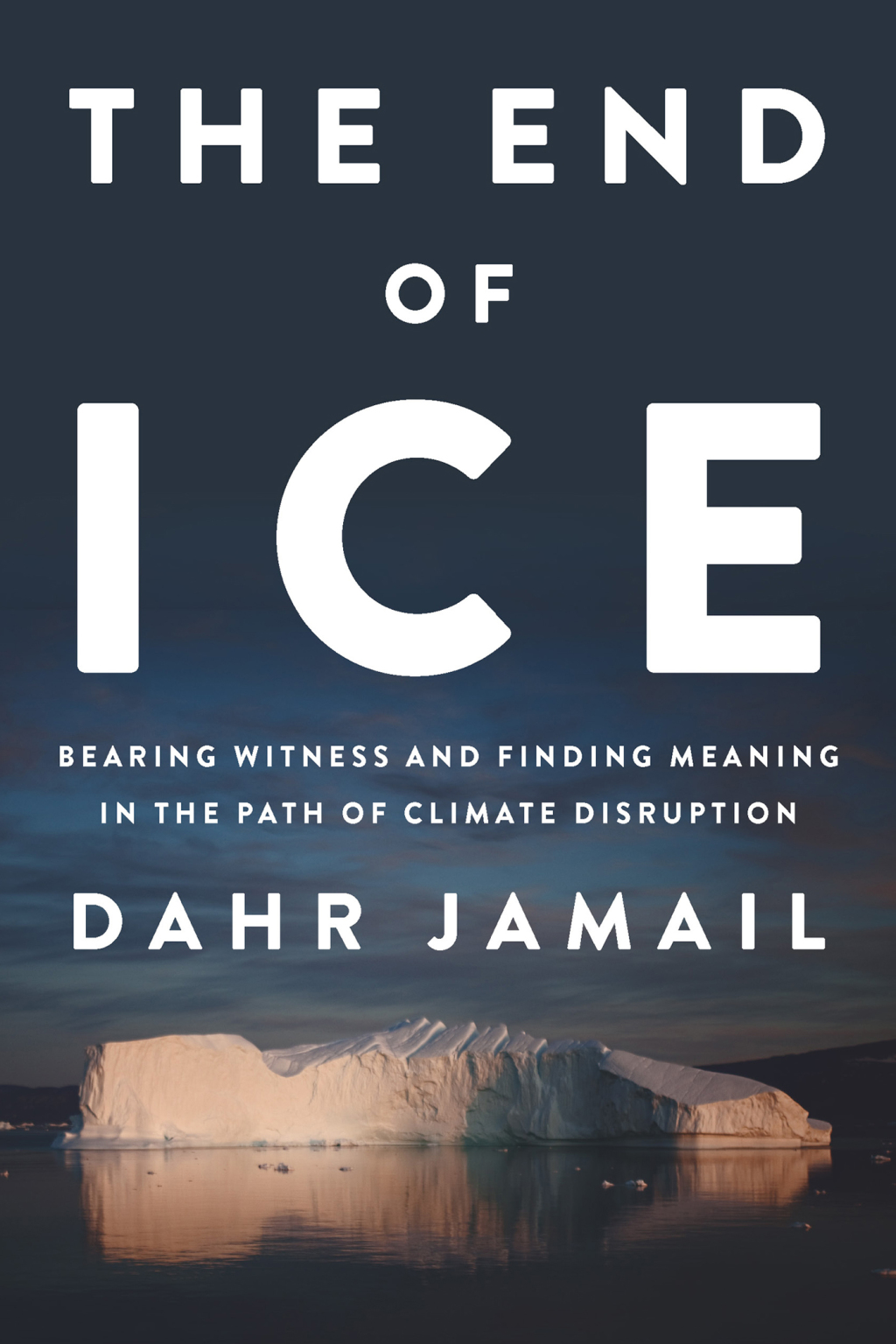 The End of Ice Bearing Witness and Finding Meaning in the Path of Climate Disruption - (PDF/EPUB Version)