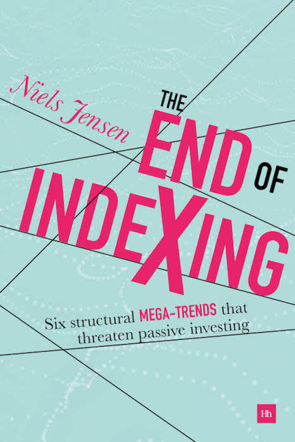 The End of Indexing Six structural mega-trends that threaten passive investing 1st Edition - (PDF/EPUB Version)