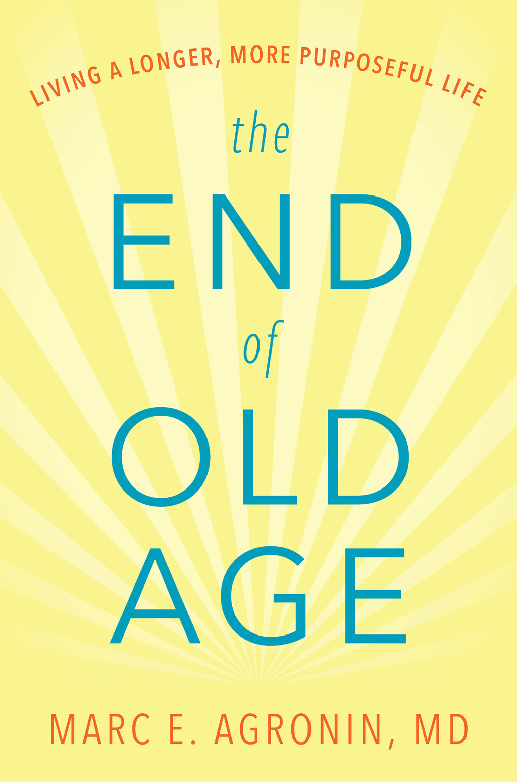 The End of Old Age Living a Longer, More Purposeful Life - (PDF/EPUB Version)