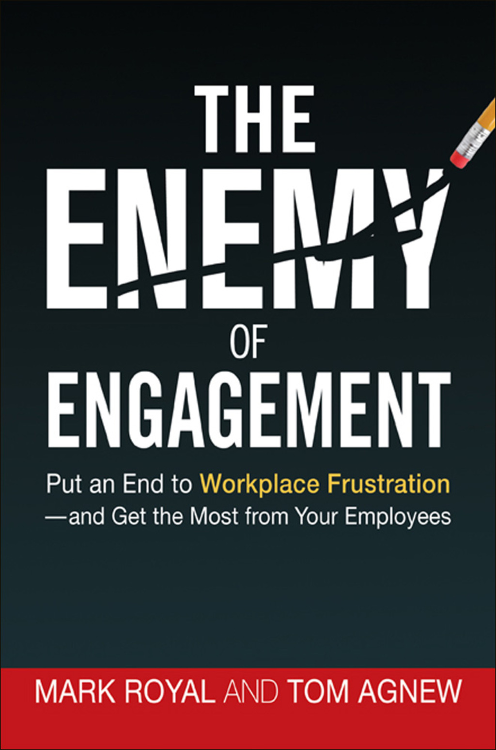 The Enemy of Engagement Put an End to Workplace Frustration--and Get the Most from Your Employees 1st Edition - (PDF/EPUB Version)