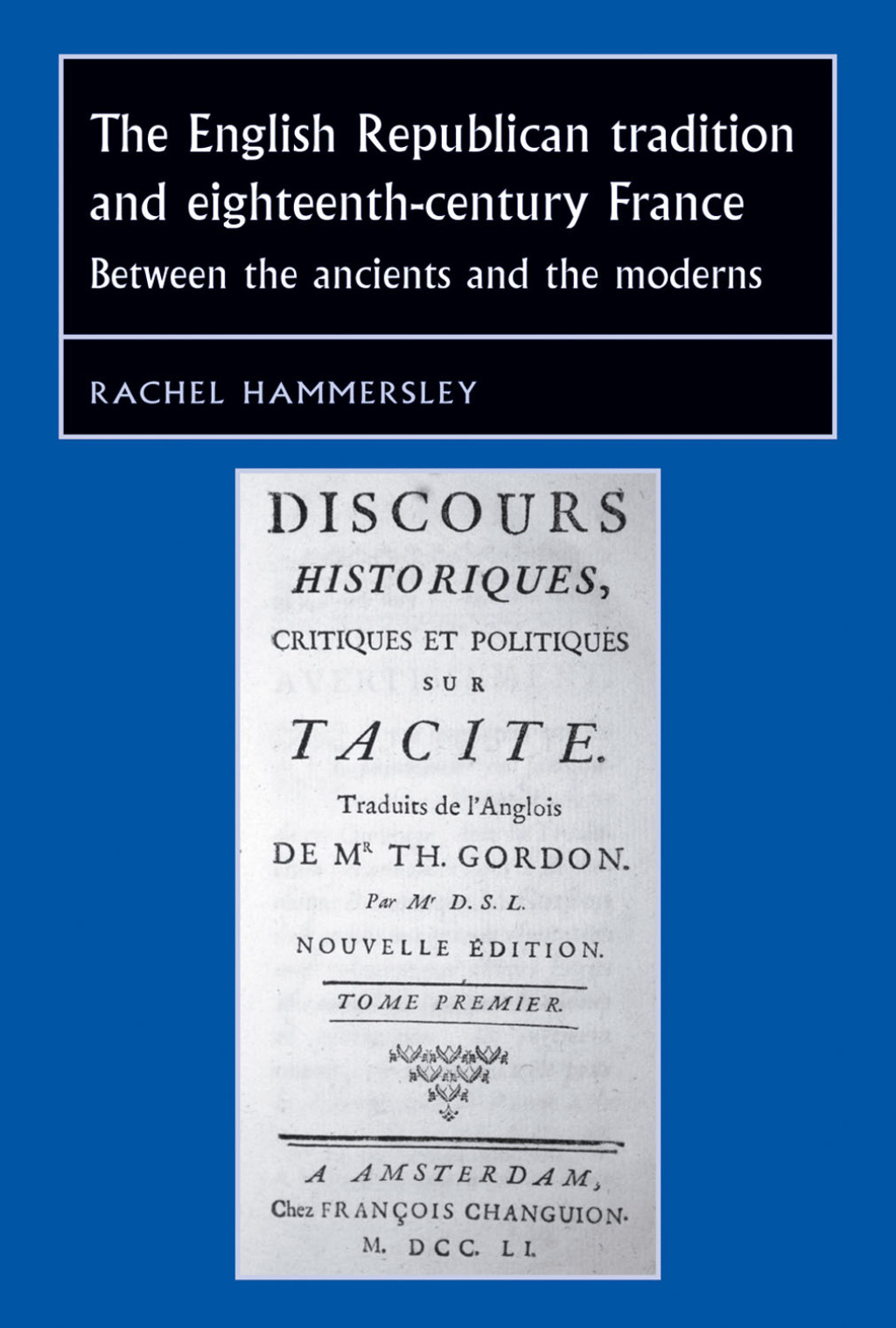 The English Republican tradition and eighteenth-century France Between the ancients and the moderns - (PDF/EPUB Version)