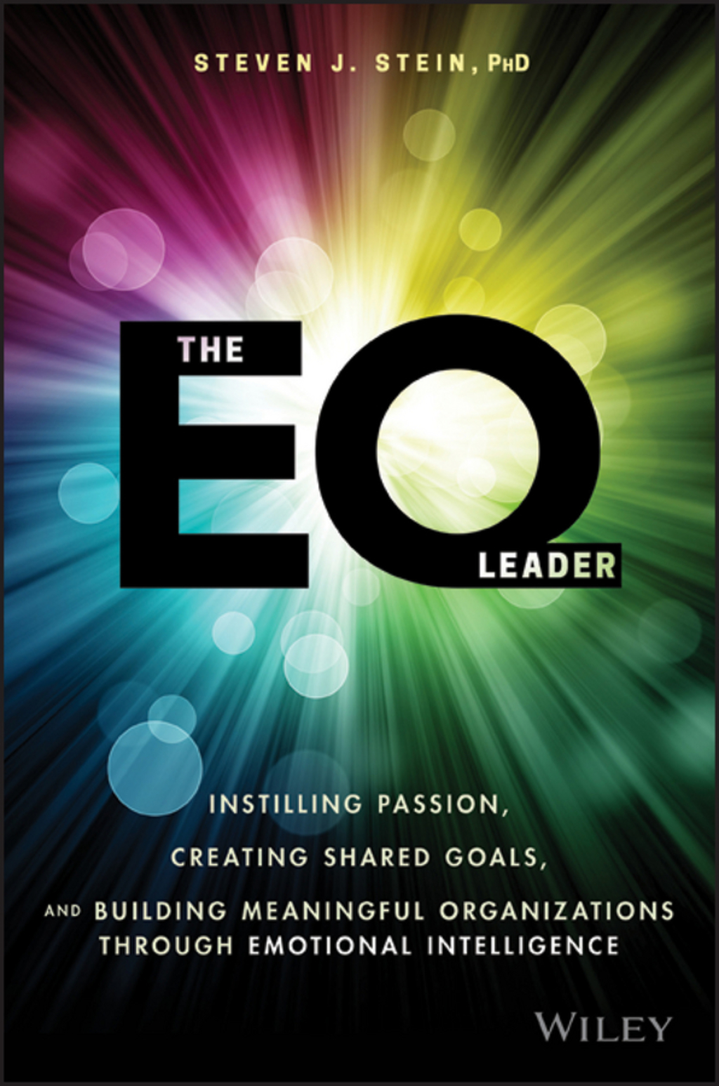 The EQ Leader: Instilling Passion, Creating Shared Goals, and Building Meaningful Organizations through Emotional Intelligence 1st Edition - (PDF/EPUB Version)