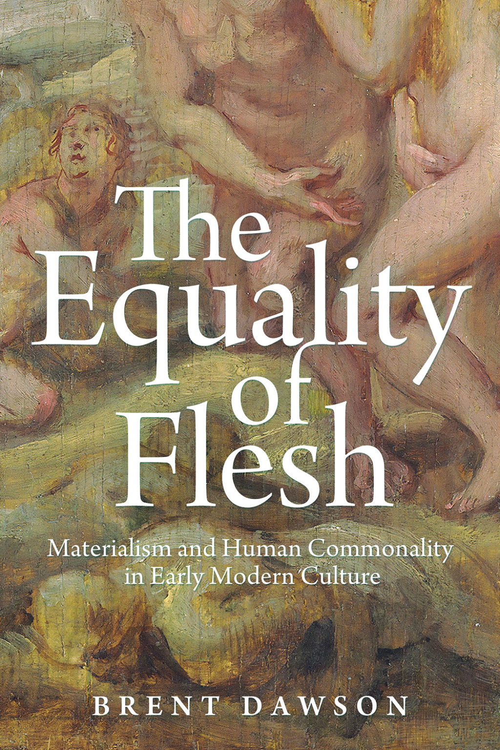 The Equality of Flesh Materialism and Human Commonality in Early Modern Culture - (PDF/EPUB Version)