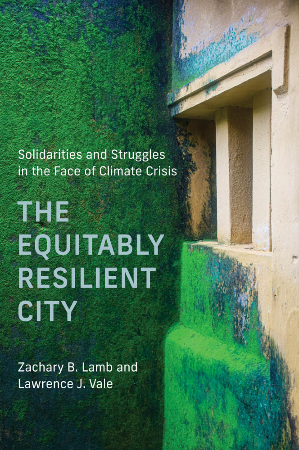 The Equitably Resilient City Solidarities and Struggles in the Face of Climate Crisis - (PDF/EPUB Version)