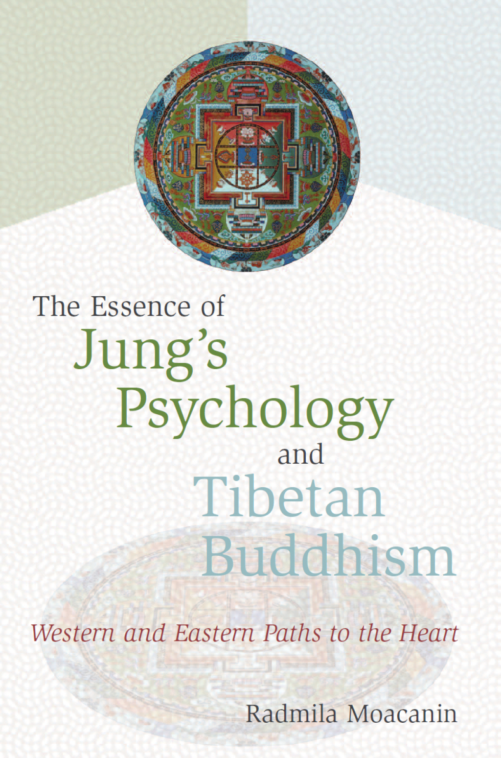 The Essence of Jung's Psychology and Tibetan Buddhism Western and Eastern Paths to the Heart - (PDF/EPUB Version)