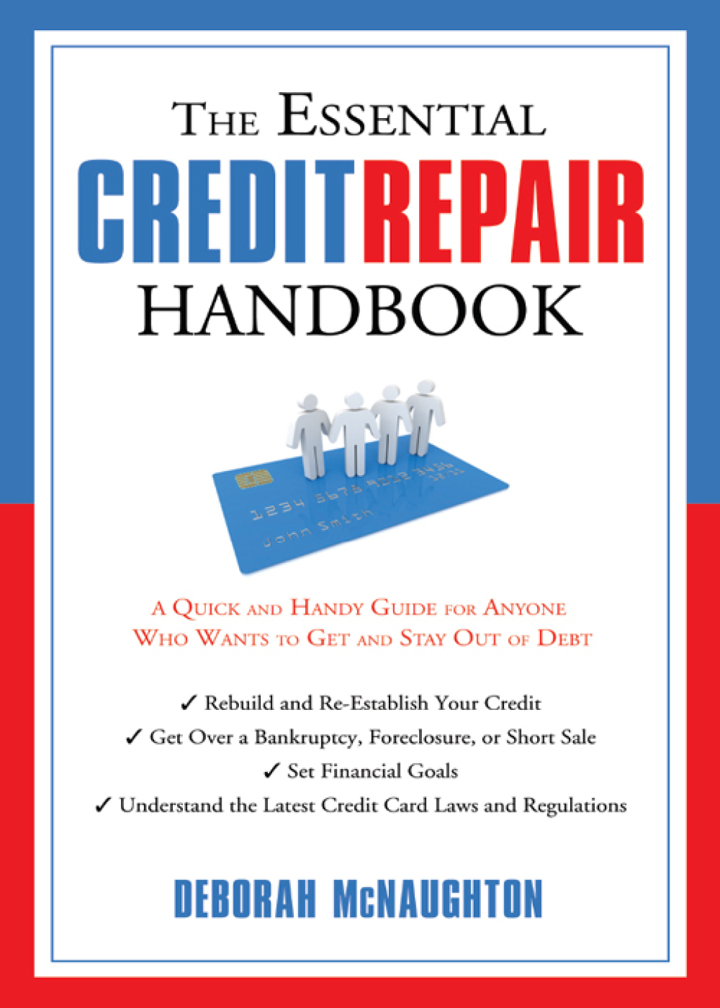 The Essential Credit Repair Handbook A Quick and Handy Guide for Anyone Who Wants to Get and Stay Out of Debt - (PDF/EPUB Version)
