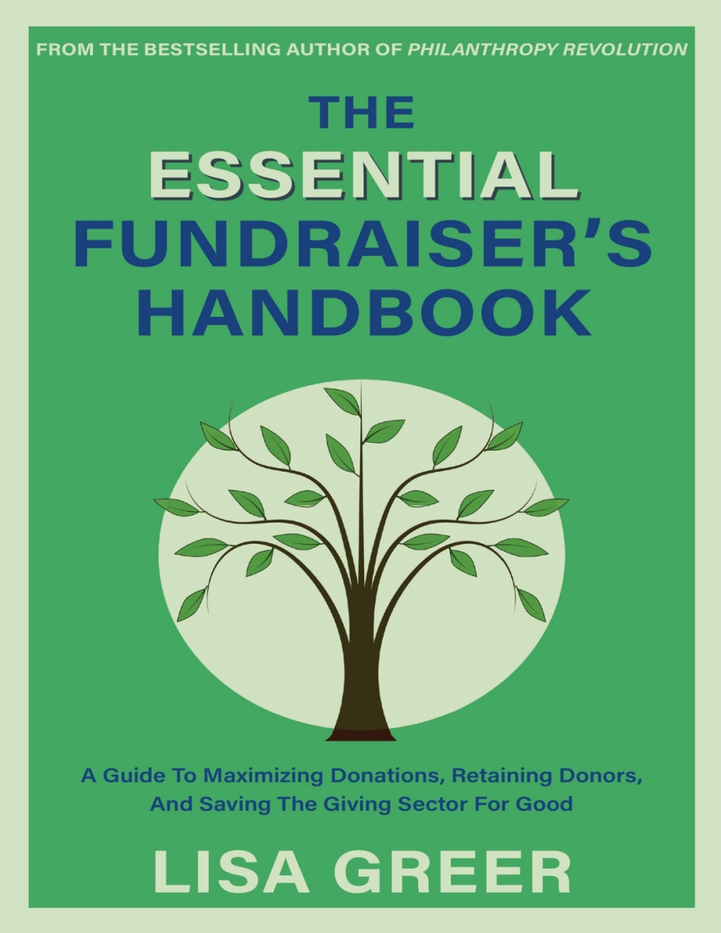 The Essential Fundraiserâ€™s Handbook A Guide to Maximizing Donations, Retaining Donors, and Saving the Giving Sector for Good - (PDF/EPUB Version)