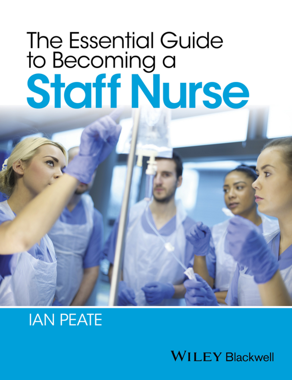 The Essential Guide to Becoming a Staff Nurse 1st Edition - (PDF/EPUB Version)