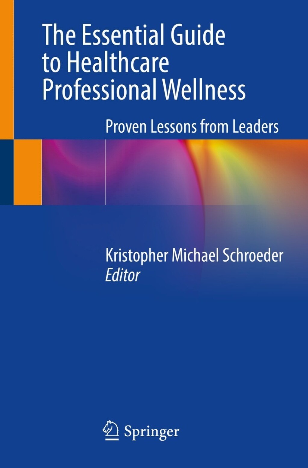 The Essential Guide to Healthcare Professional Wellness Proven Lessons from Leaders - (PDF/EPUB Version)