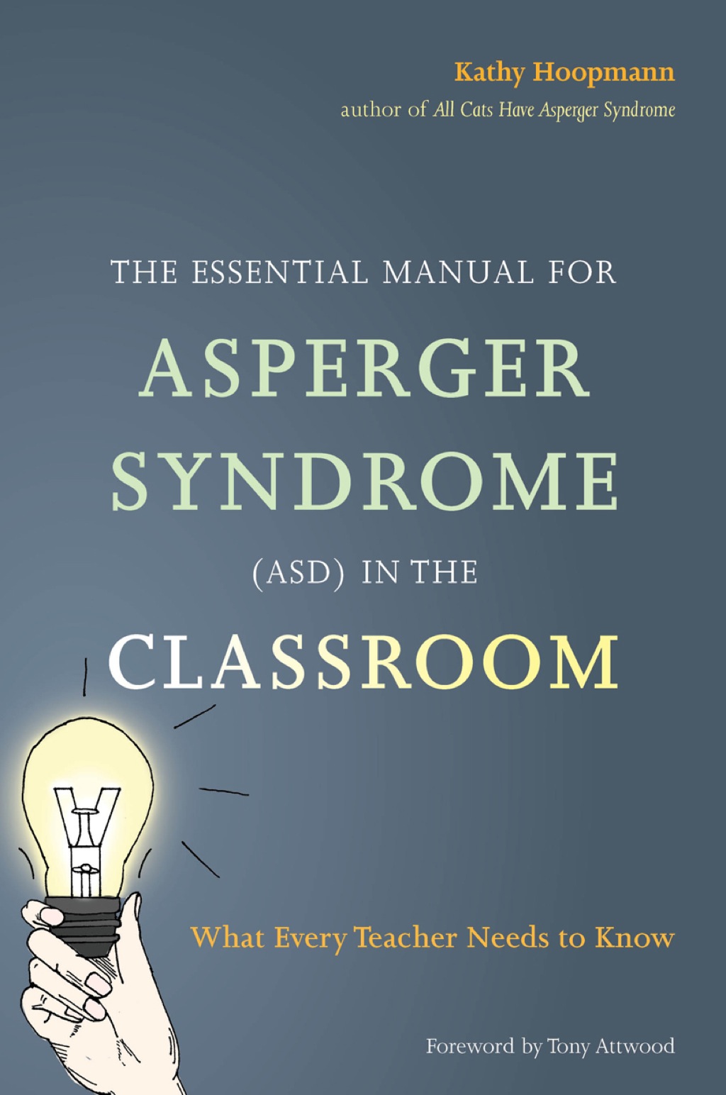 The Essential Manual for Asperger Syndrome (ASD) in the Classroom What Every Teacher Needs to Know - (PDF/EPUB Version)