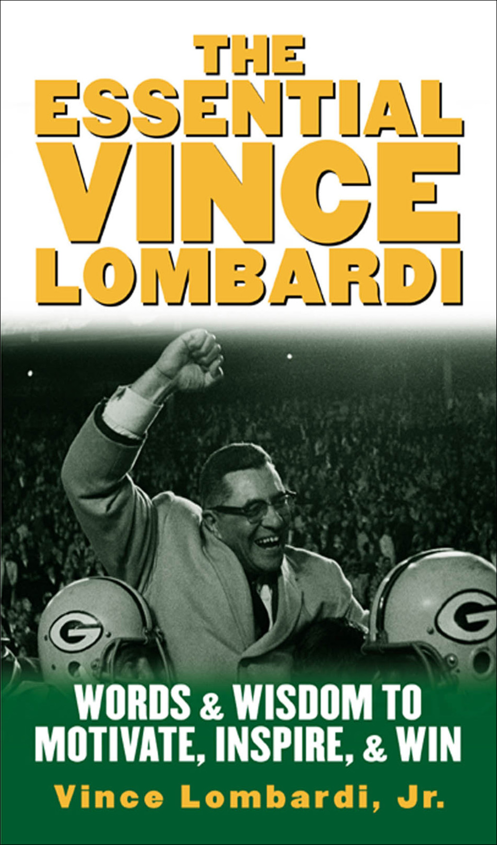 The Essential Vince Lombardi Words & Wisdom to Motivate, Inspire, and Win 1st Edition - (PDF/EPUB Version)
