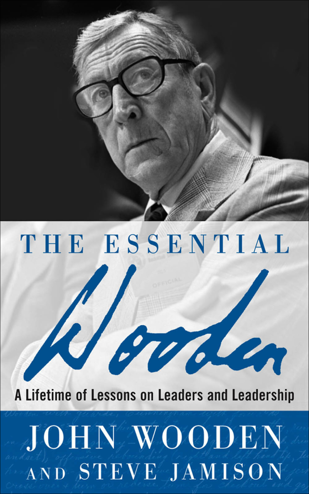 The Essential Wooden: A Lifetime of Lessons on Leaders and Leadership 1st Edition - (PDF/EPUB Version)