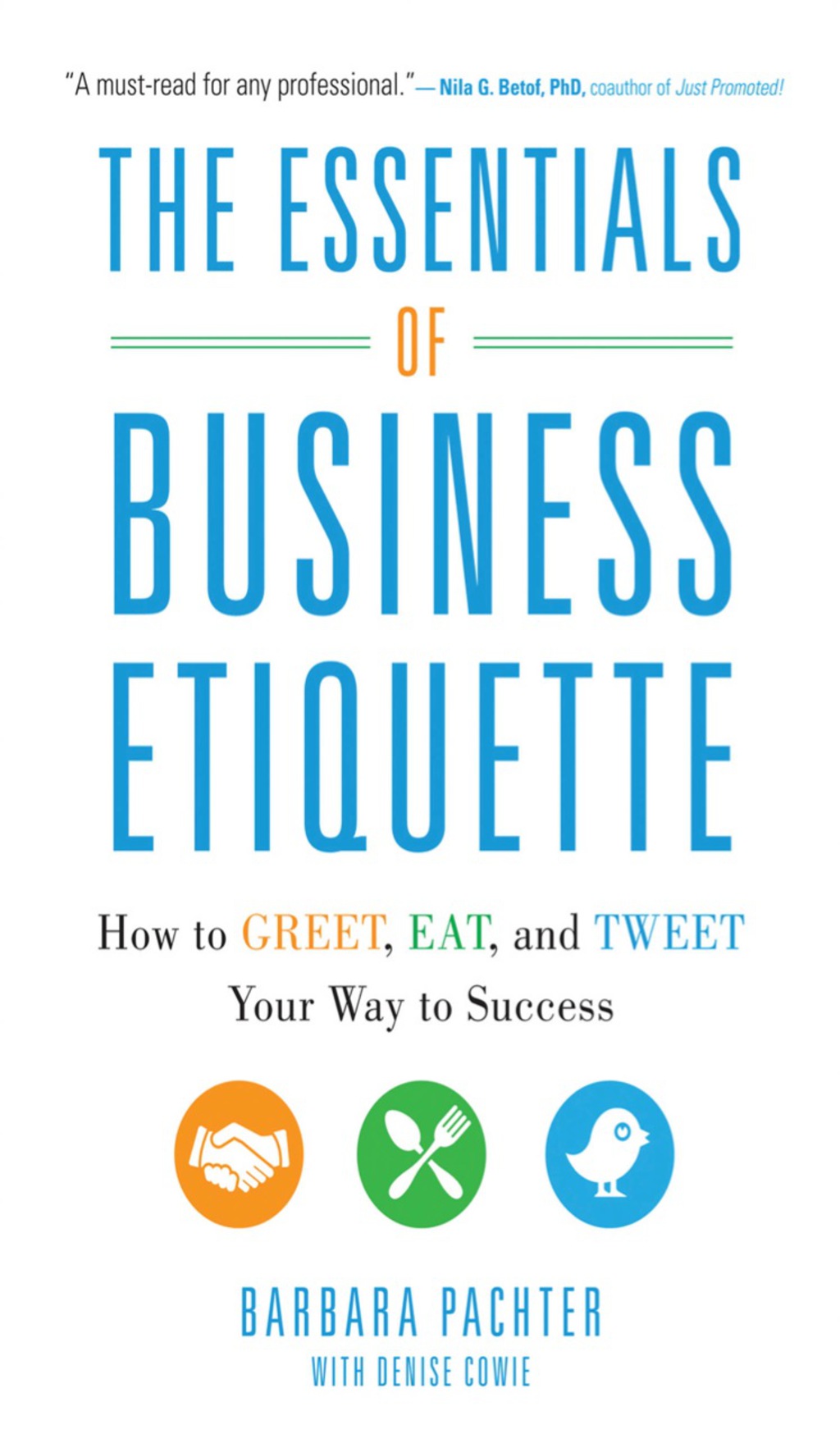 The Essentials of Business Etiquette: How to Greet, Eat, and Tweet Your Way to Success 1st Edition - (PDF/EPUB Version)