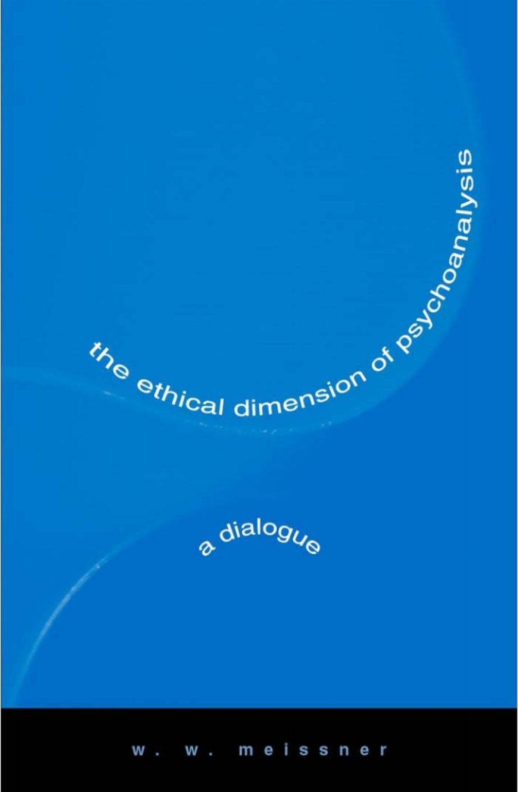 The Ethical Dimension of Psychoanalysis A Dialogue - (PDF/EPUB Version)