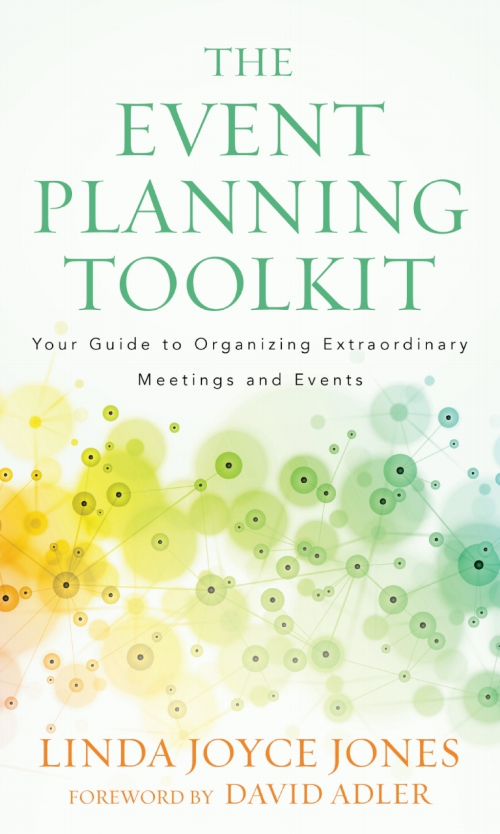 The Event Planning Toolkit Your Guide to Organizing Extraordinary Meetings and Events - (PDF/EPUB Version)