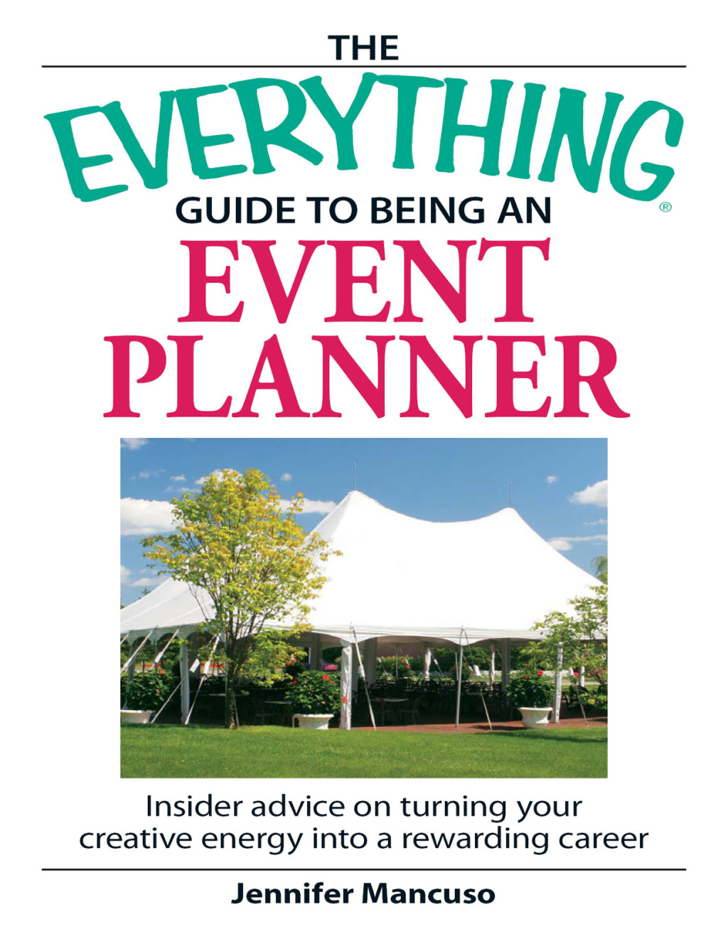 The Everything Guide to Being an Event Planner Insider Advice on Turning Your Creative Energy into a Rewarding Career - (PDF/EPUB Version)