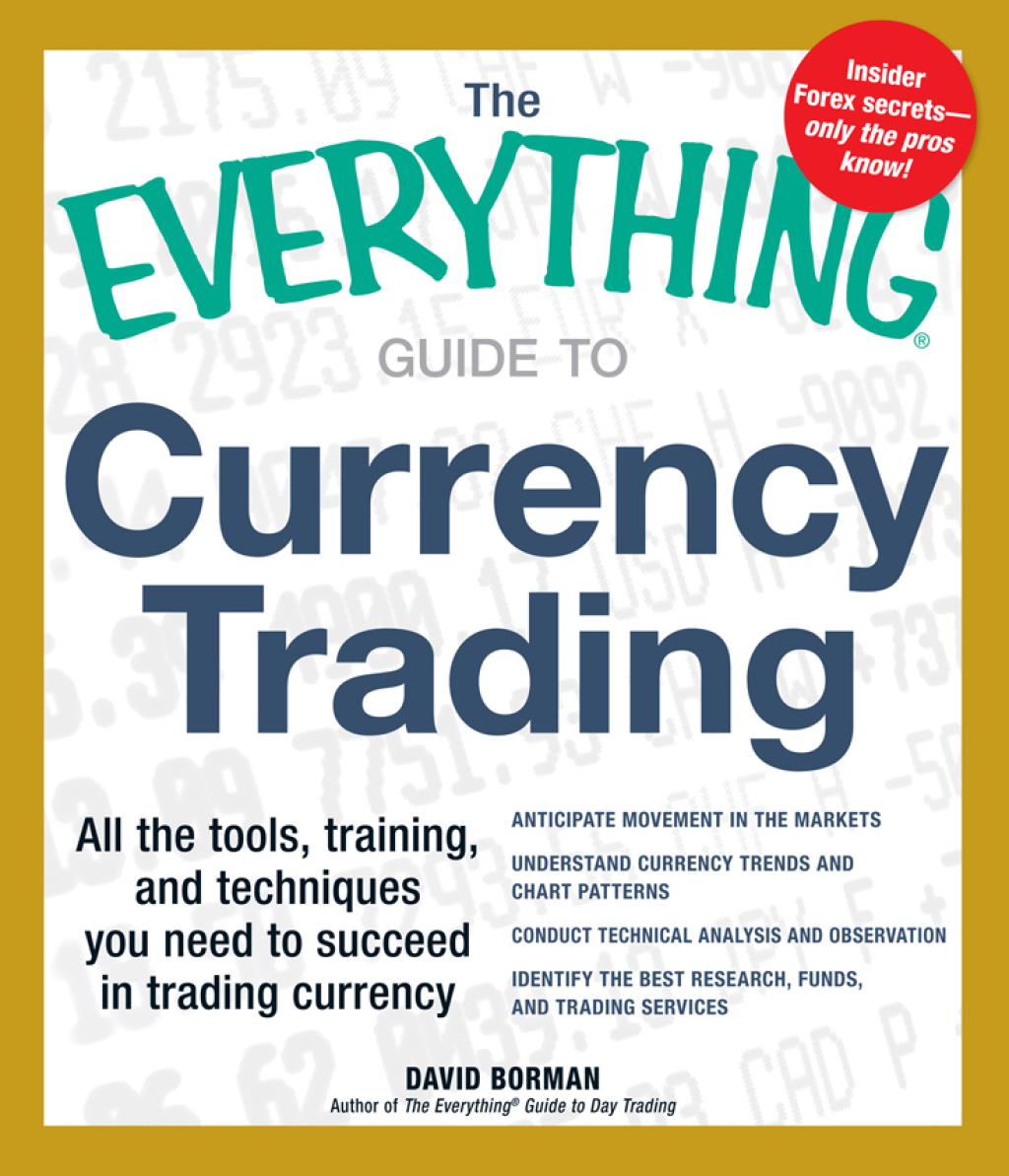 The Everything Guide to Currency Trading All the tools, training, and techniques you need to succeed in trading currency - (PDF/EPUB Version)