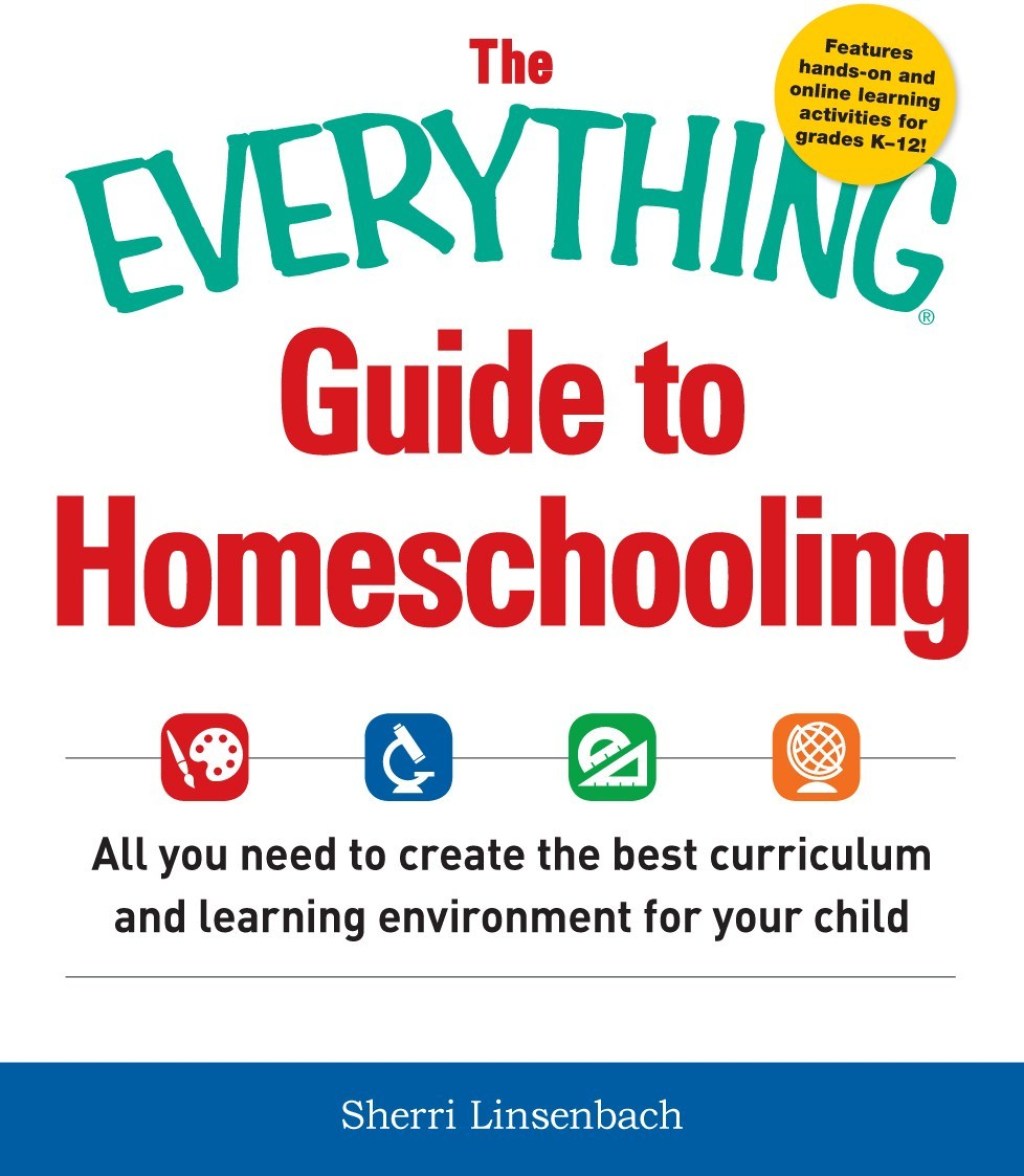 The Everything Guide To Homeschooling All You Need to Create the Best Curriculum and Learning Environment for Your Child - (PDF/EPUB Version)