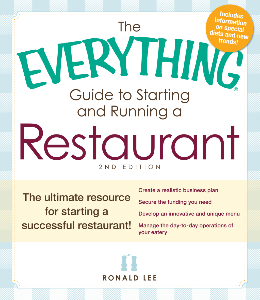 The Everything Guide to Starting and Running a Restaurant The ultimate resource for starting a successful restaurant! 2nd Edition - (PDF/EPUB Version)