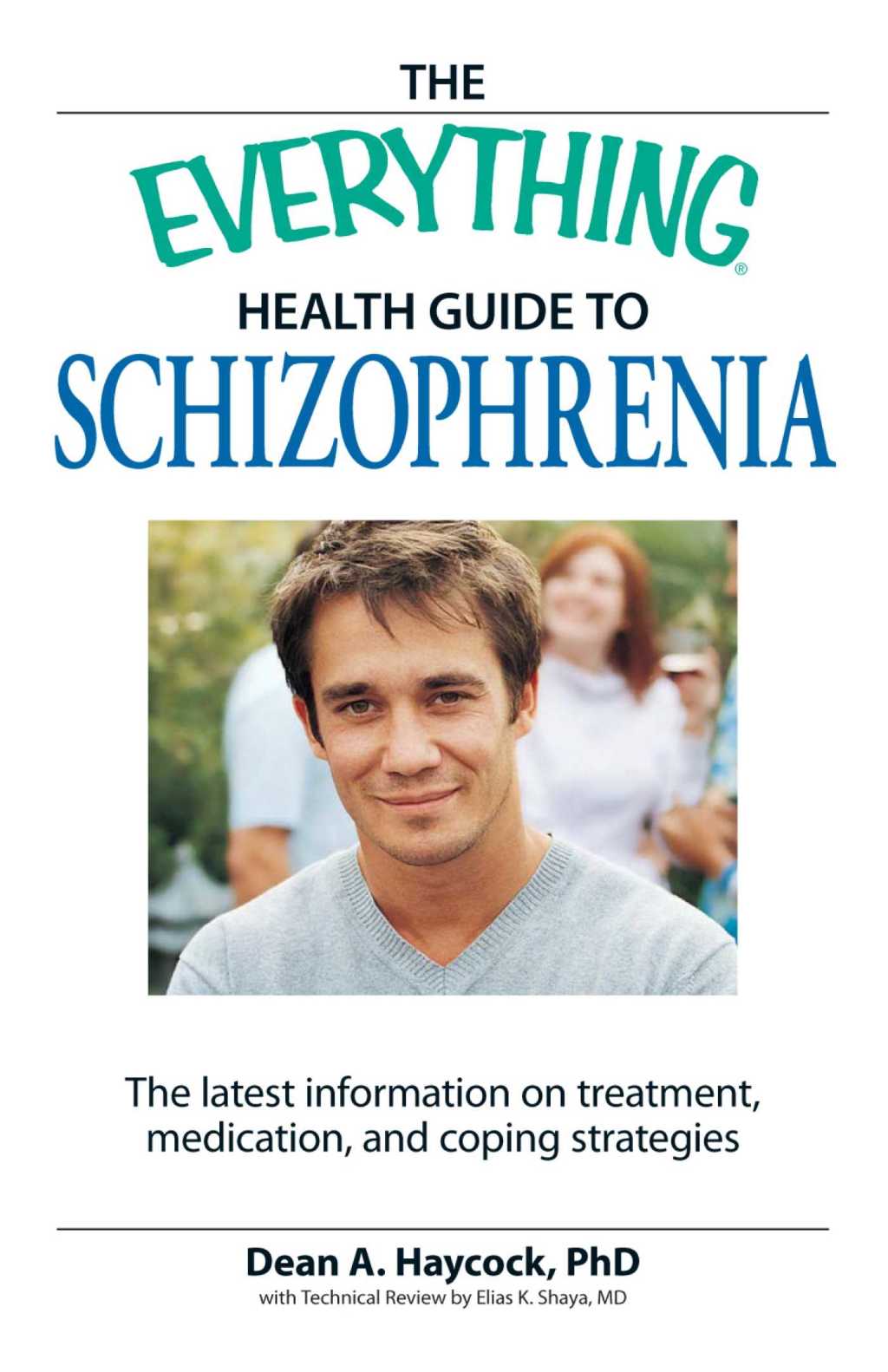 The Everything Health Guide to Schizophrenia The latest information on treatment, medication, and coping strategies - (PDF/EPUB Version)