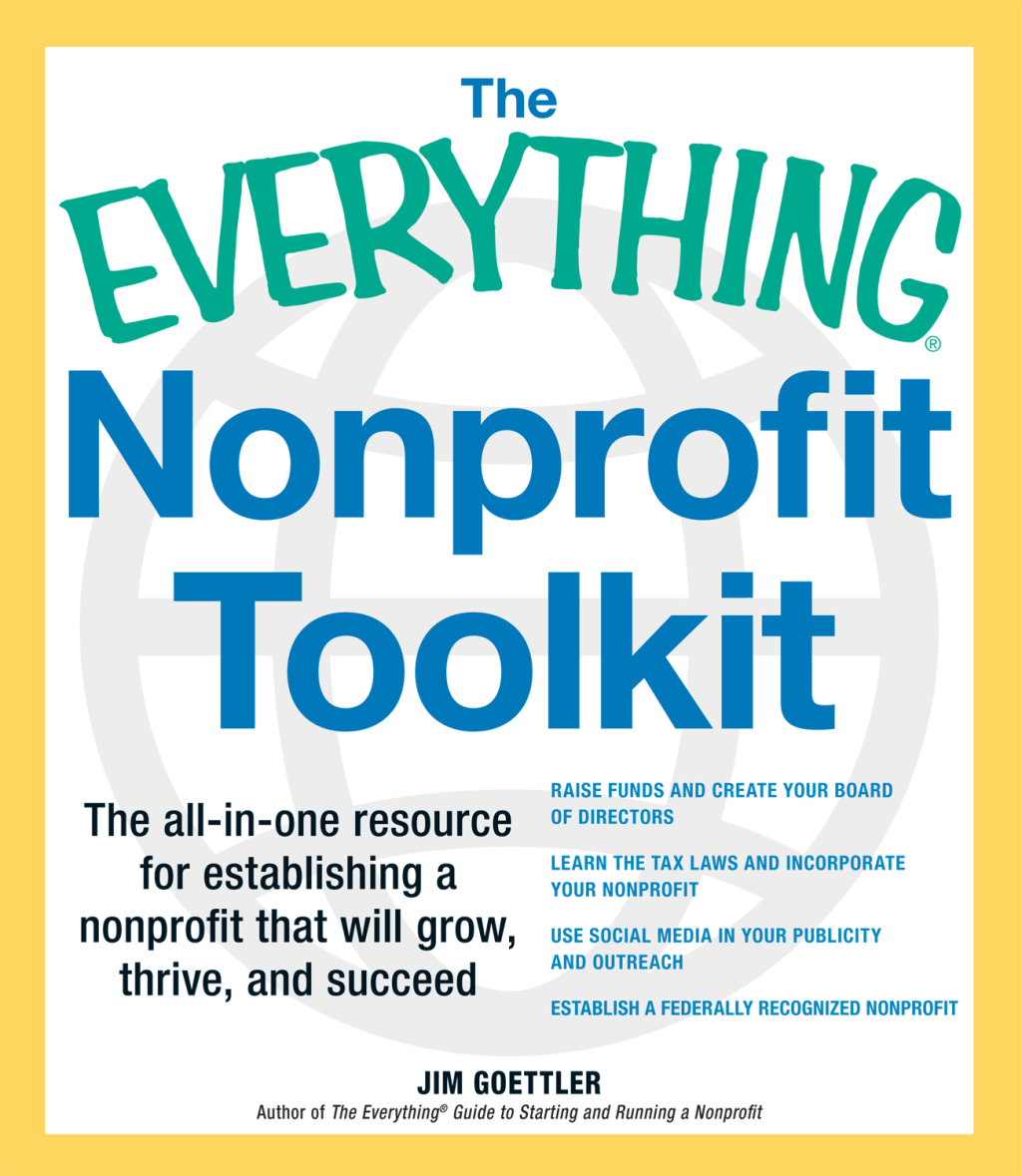 The Everything Nonprofit Toolkit The all-in-one resource for establishing a nonprofit that will grow, thrive, and succeed - (PDF/EPUB Version)