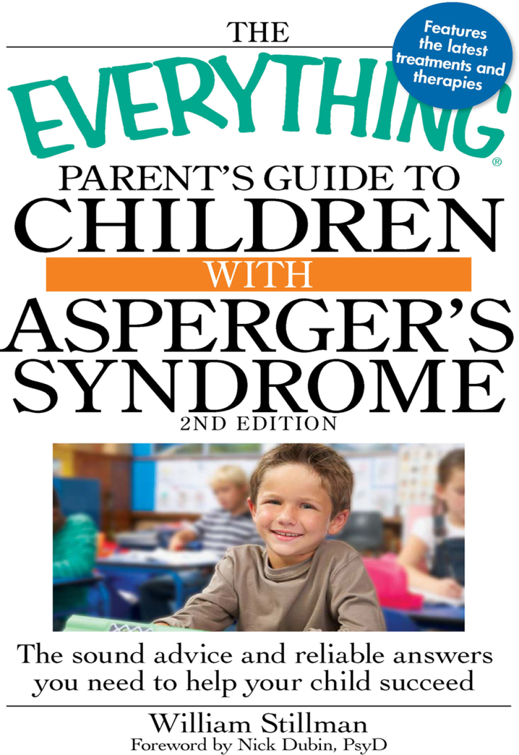 The Everything Parent's Guide to Children with Asperger's Syndrome The sound advice and reliable answers you need to help your child succeed - (PDF/EPUB Version)