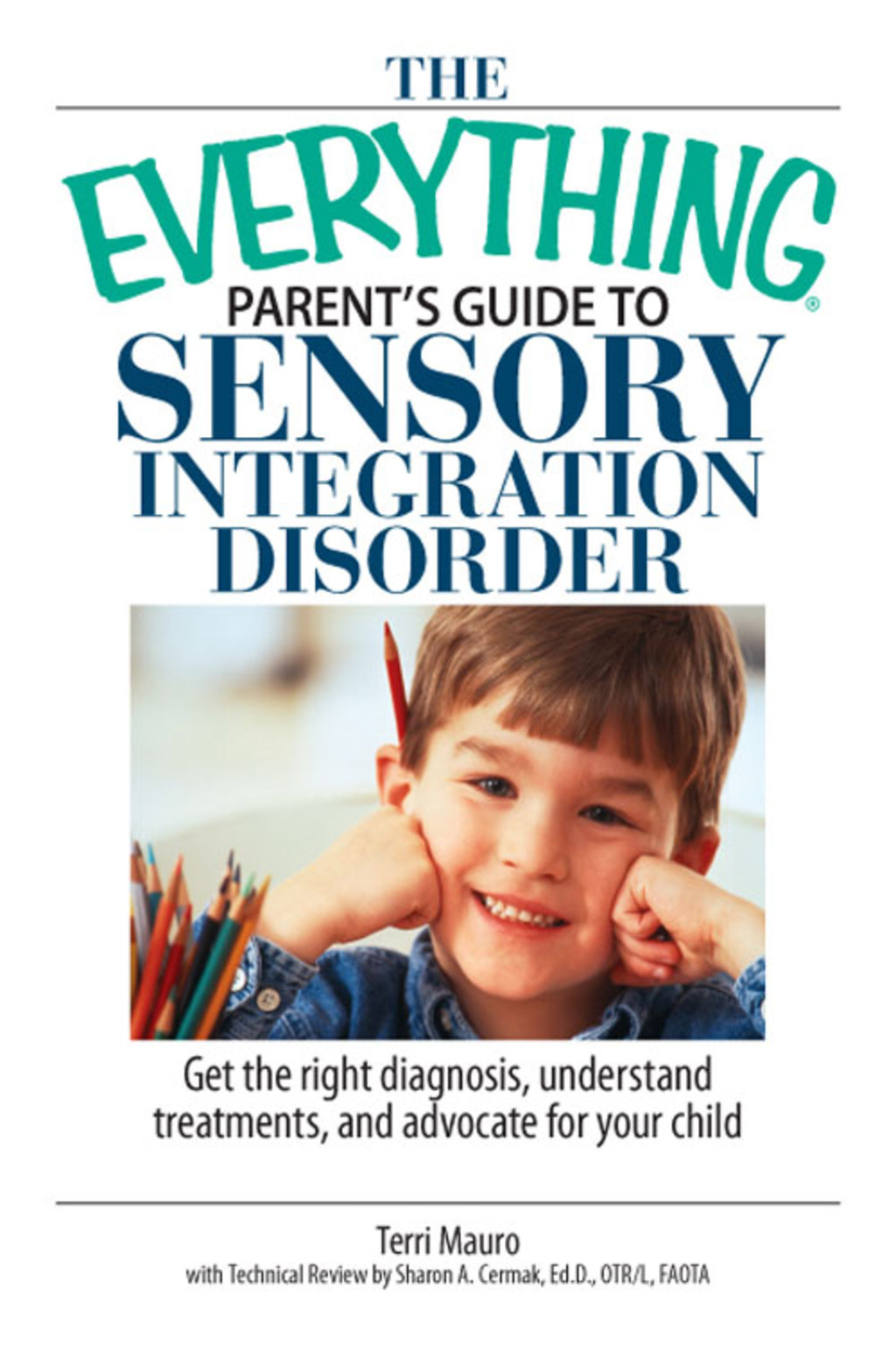 The Everything Parent's Guide To Sensory Integration Disorder Get the Right Diagnosis, Understand Treatments, And Advocate for Your Child - (PDF/EPUB Version)