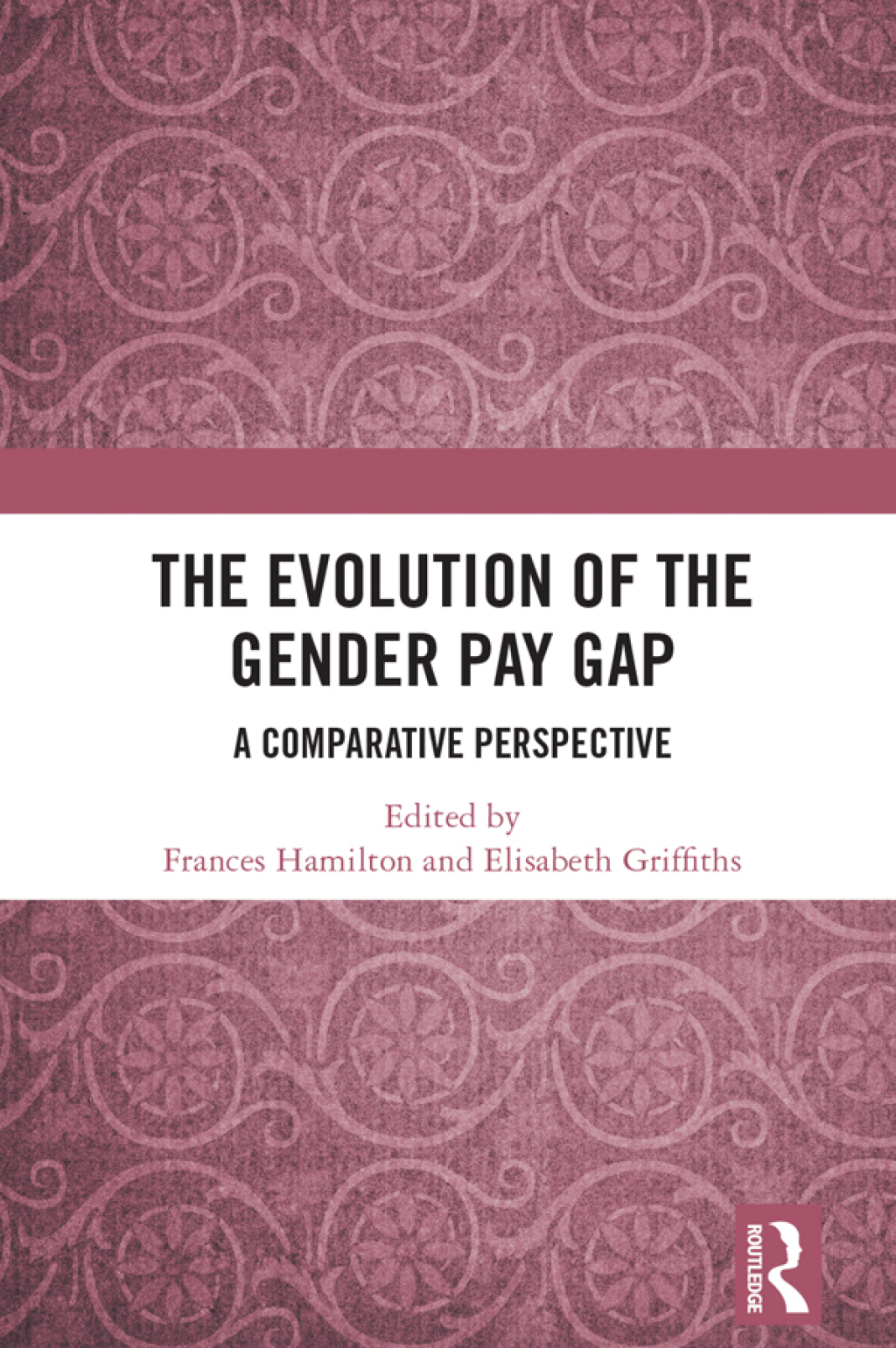 The Evolution of the Gender Pay Gap A Comparative Perspective 1st ...