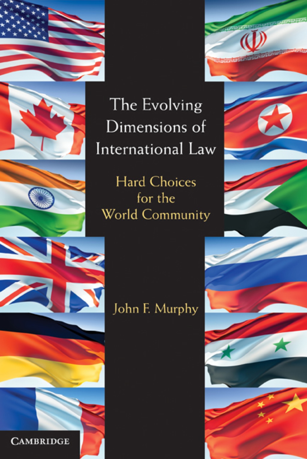 The Evolving Dimensions of International Law Hard Choices for the World Community - (PDF/EPUB Version)