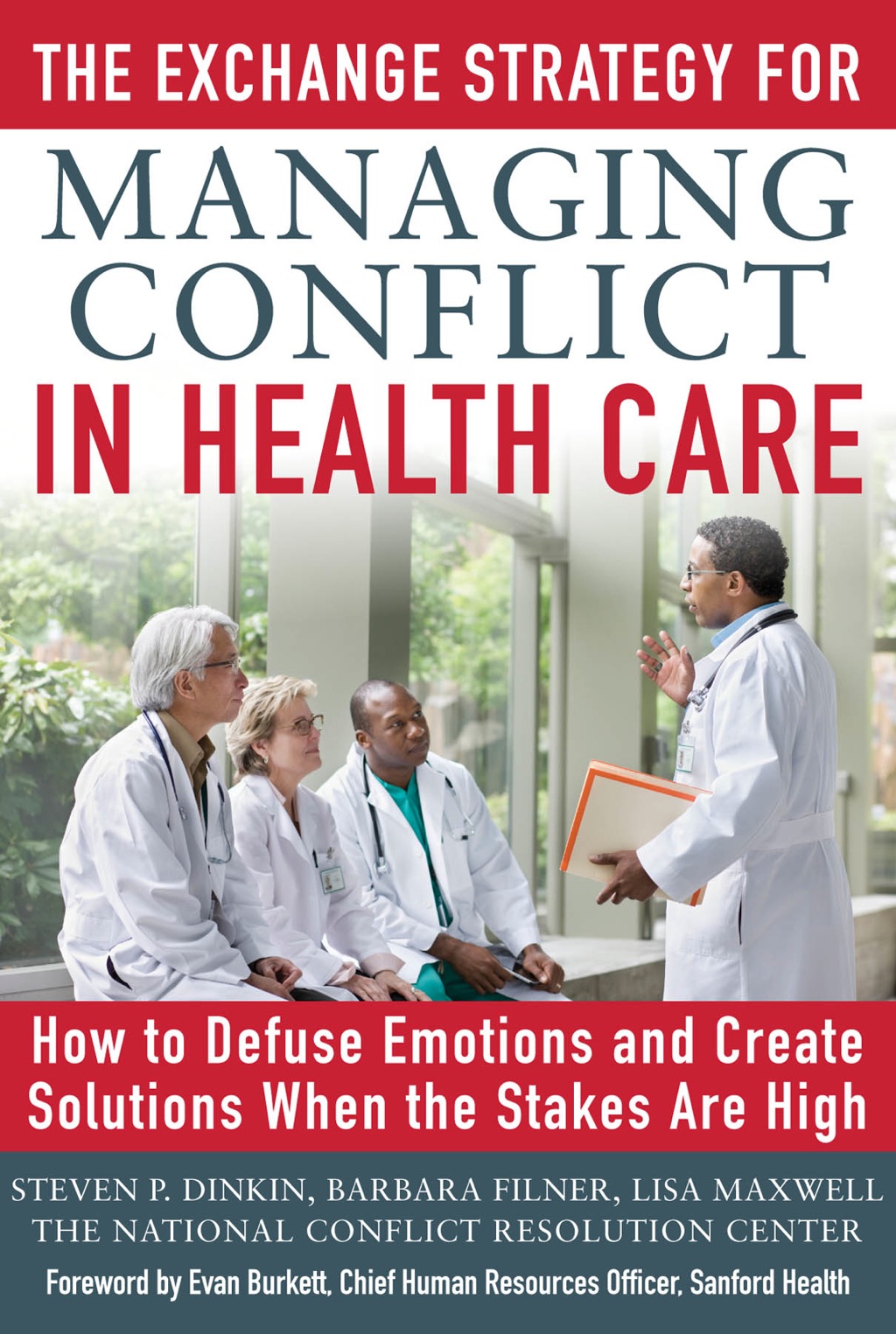 The Exchange Strategy for Managing Conflict in Healthcare: How to Defuse Emotions and Create Solutions when the Stakes are High 1st Edition - (PDF/EPUB Version)