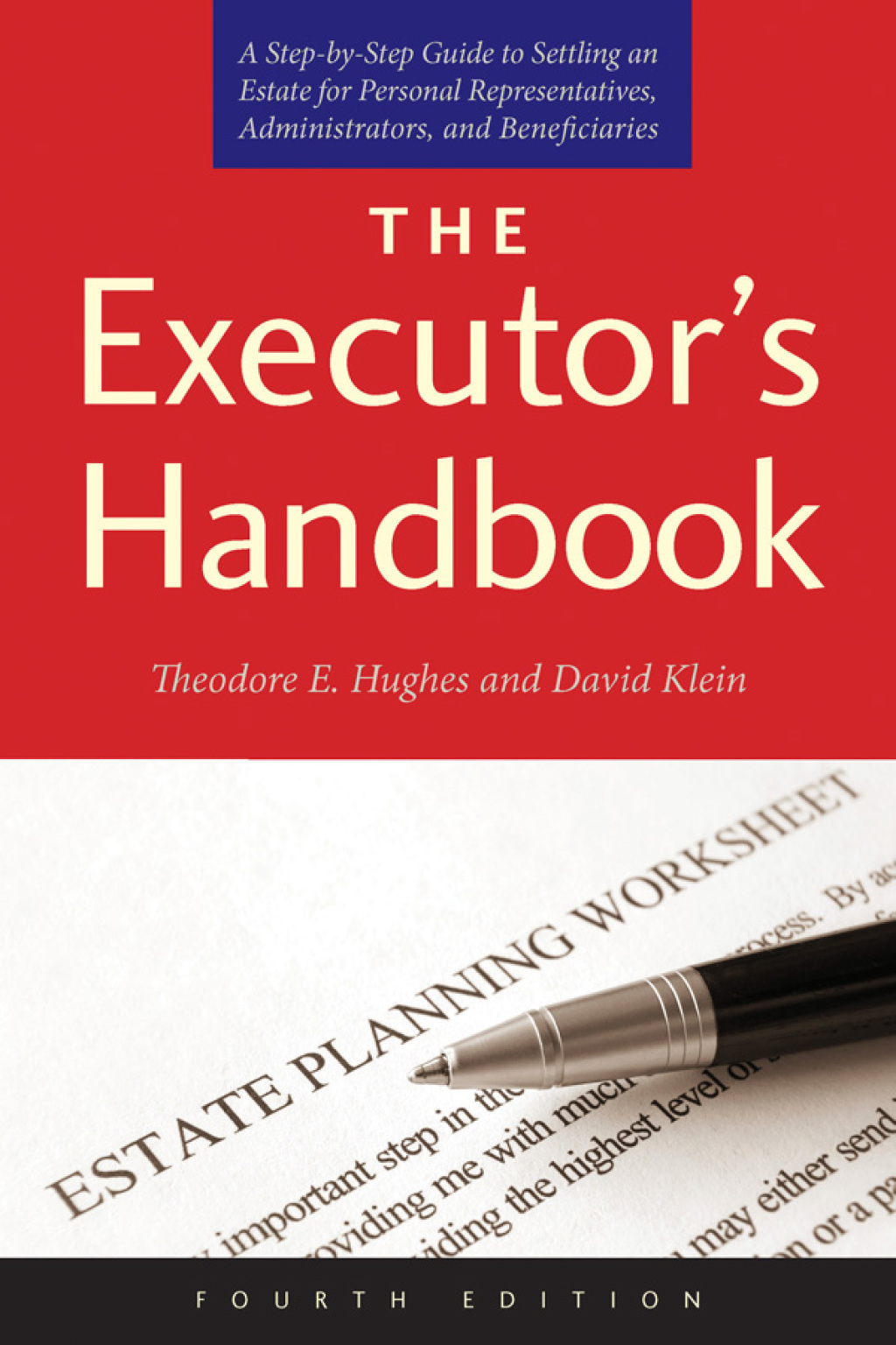 The Executor's Handbook A Step-by-Step Guide to Settling an Estate for Personal Representatives, Administrators, and Beneficiaries, Fourth Edition - (PDF/EPUB Version)