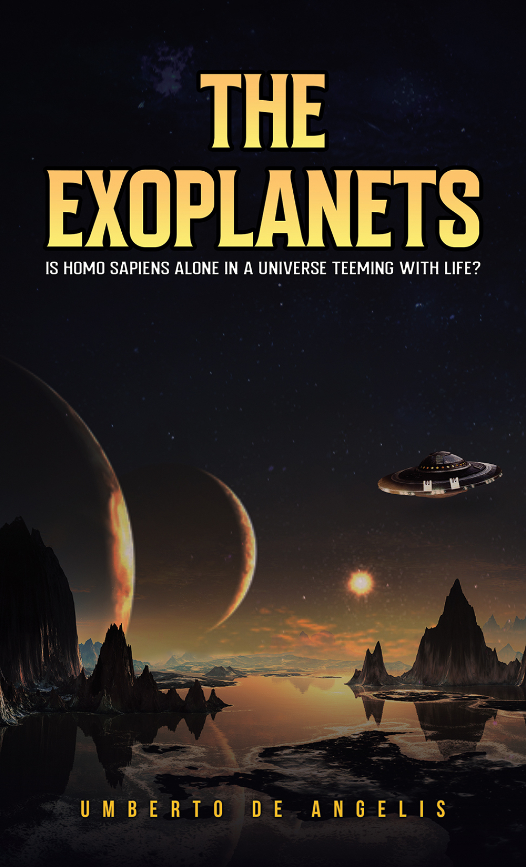 The Exoplanets Is Homo Sapiens Alone in a Universe Teeming with Life? - (PDF/EPUB Version)